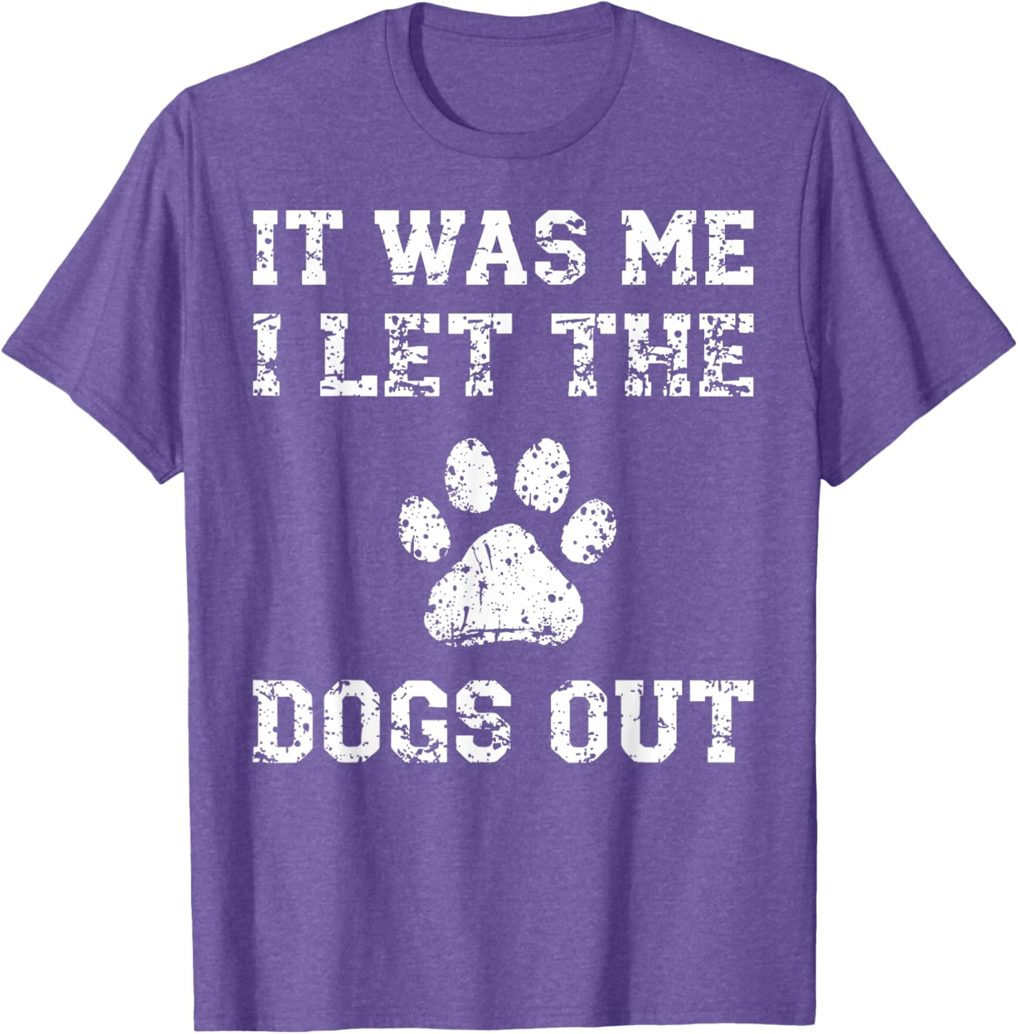 It Was Me I Let the Dogs Out Funny Dog Lover T-Shirt for Pet Owners - 8