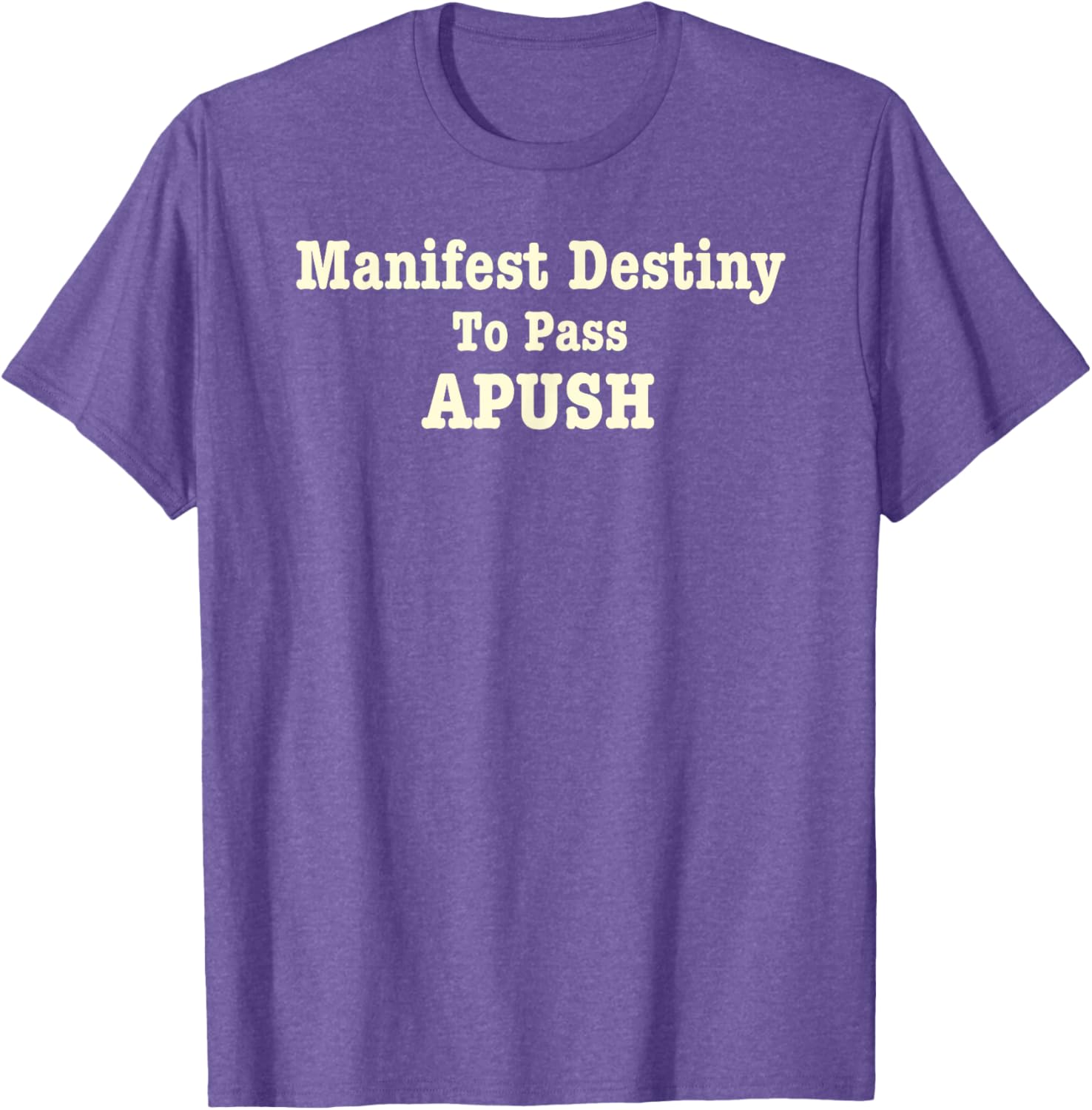 Funny APUSH T-Shirt Manifest Destiny Exam Humor for History Lovers - 21