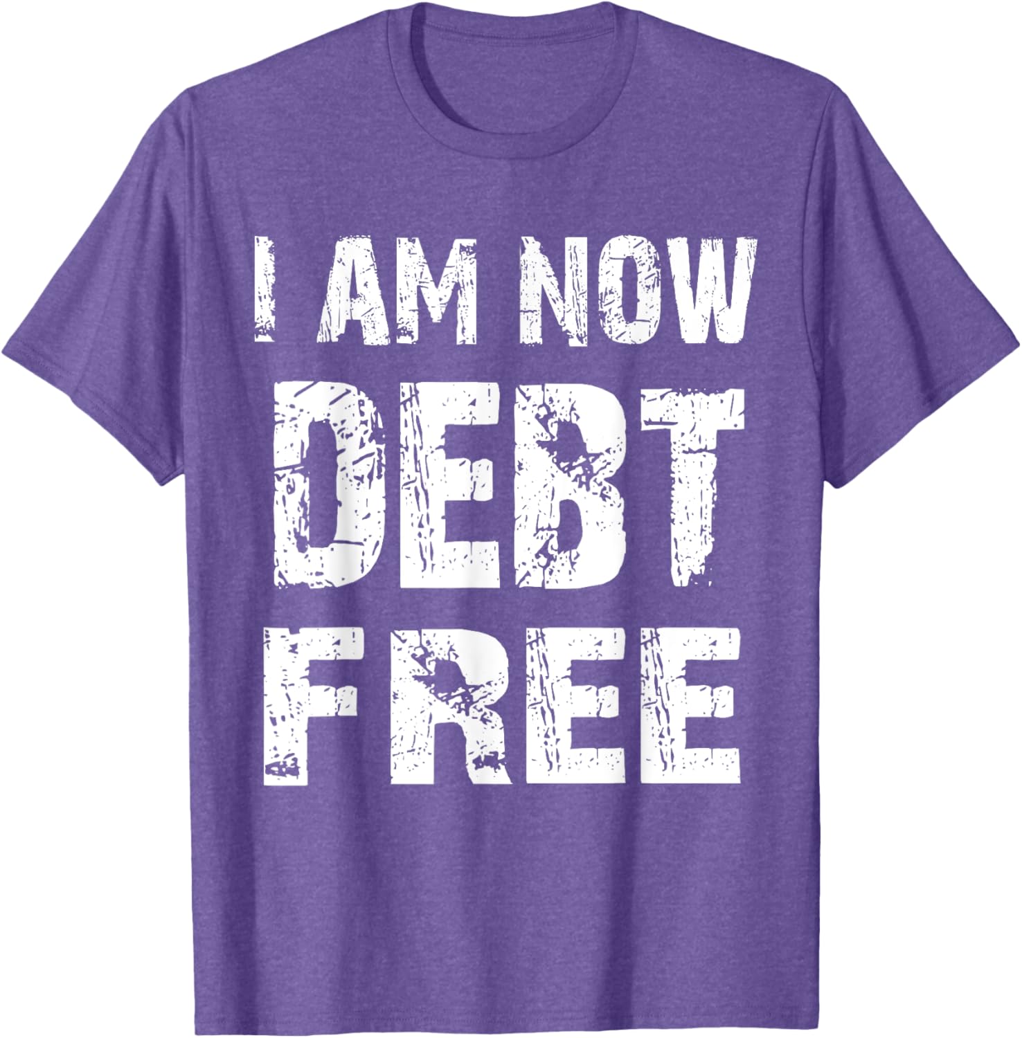 I Am Now Debt Free T-Shirt for Celebrating Financial Freedom - 15