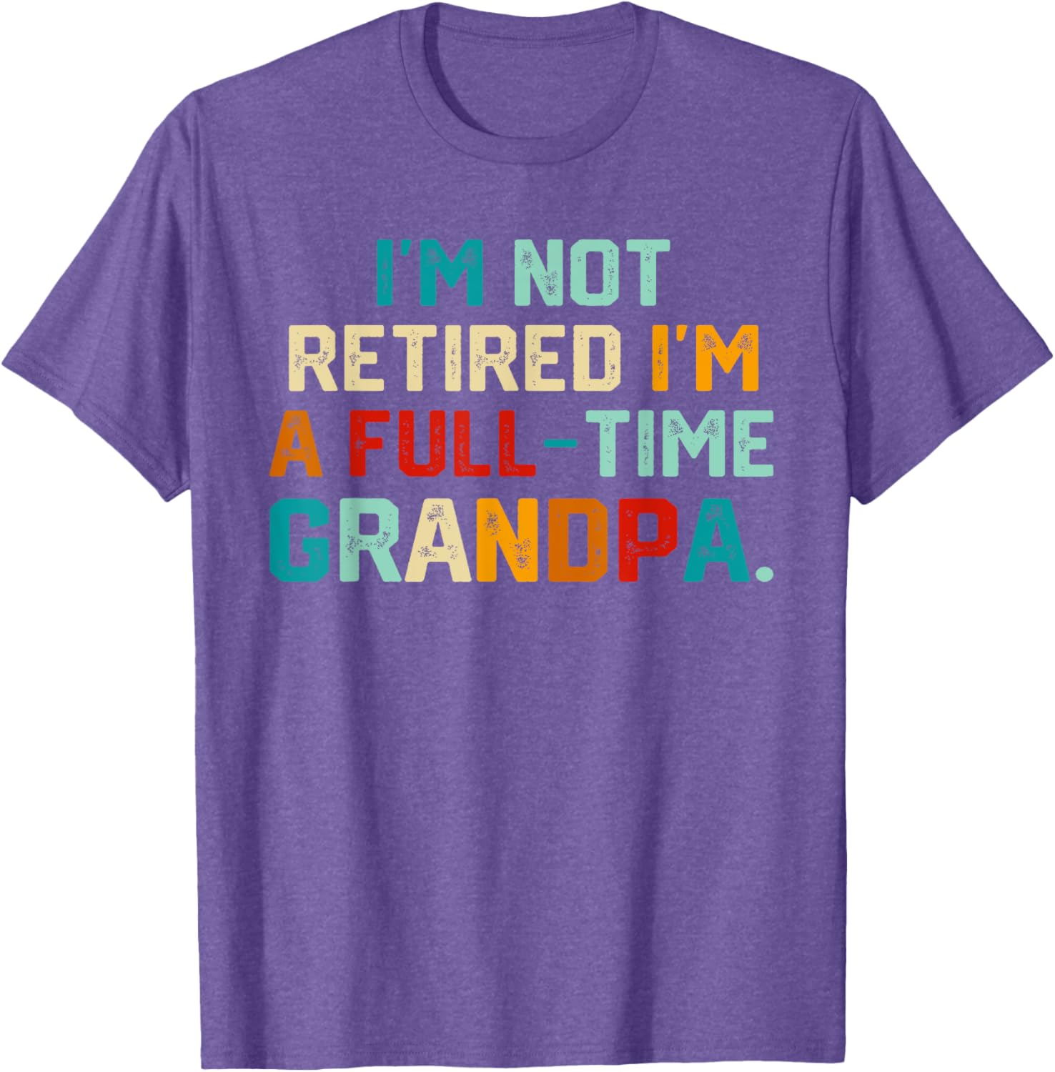 Funny Full Time Grandpa T-Shirt Perfect for Father's Day Gift - 15