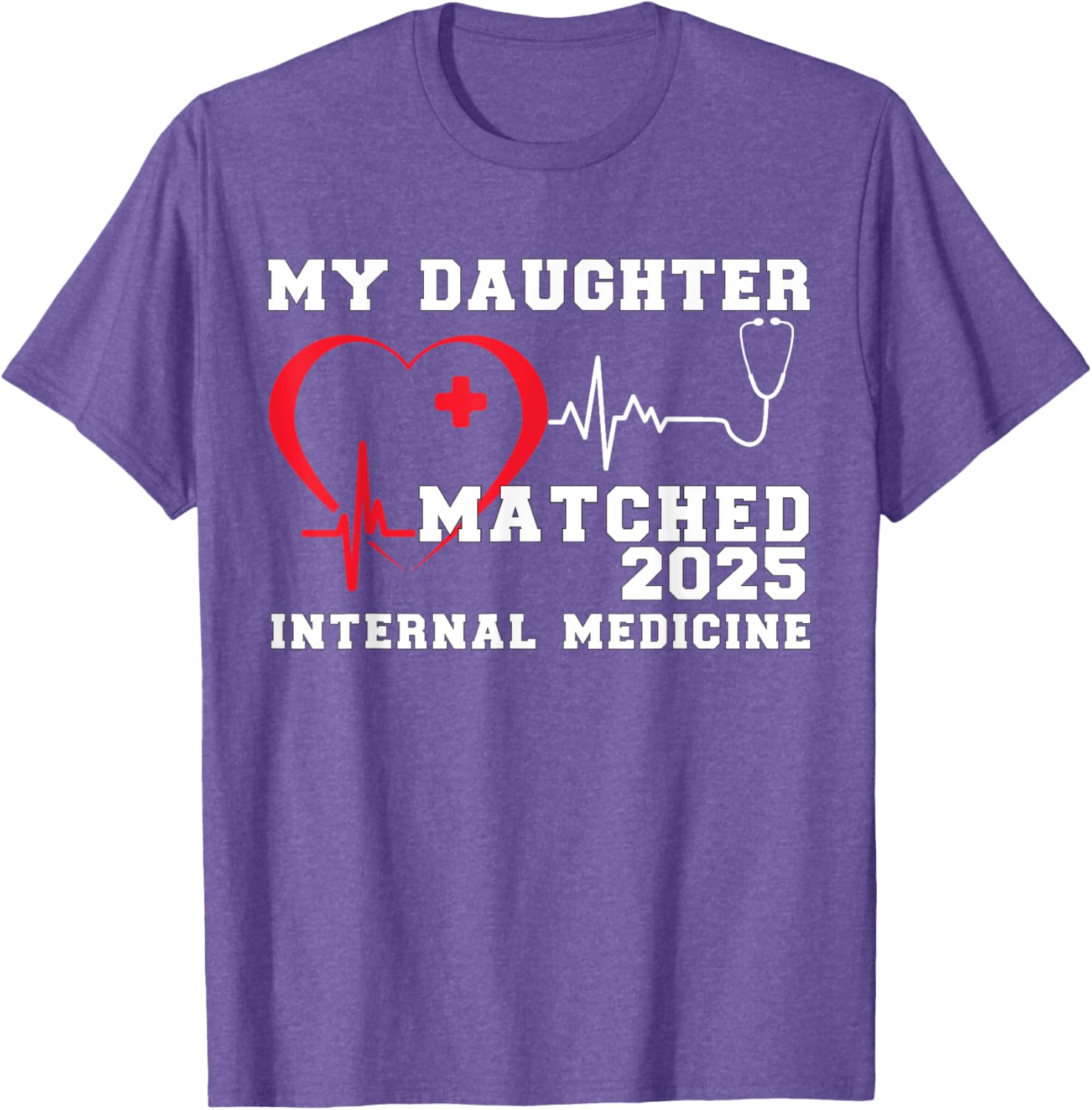 My Daughter Matched Internal Medicine Match Day 2025 T-Shirt Gift - 9