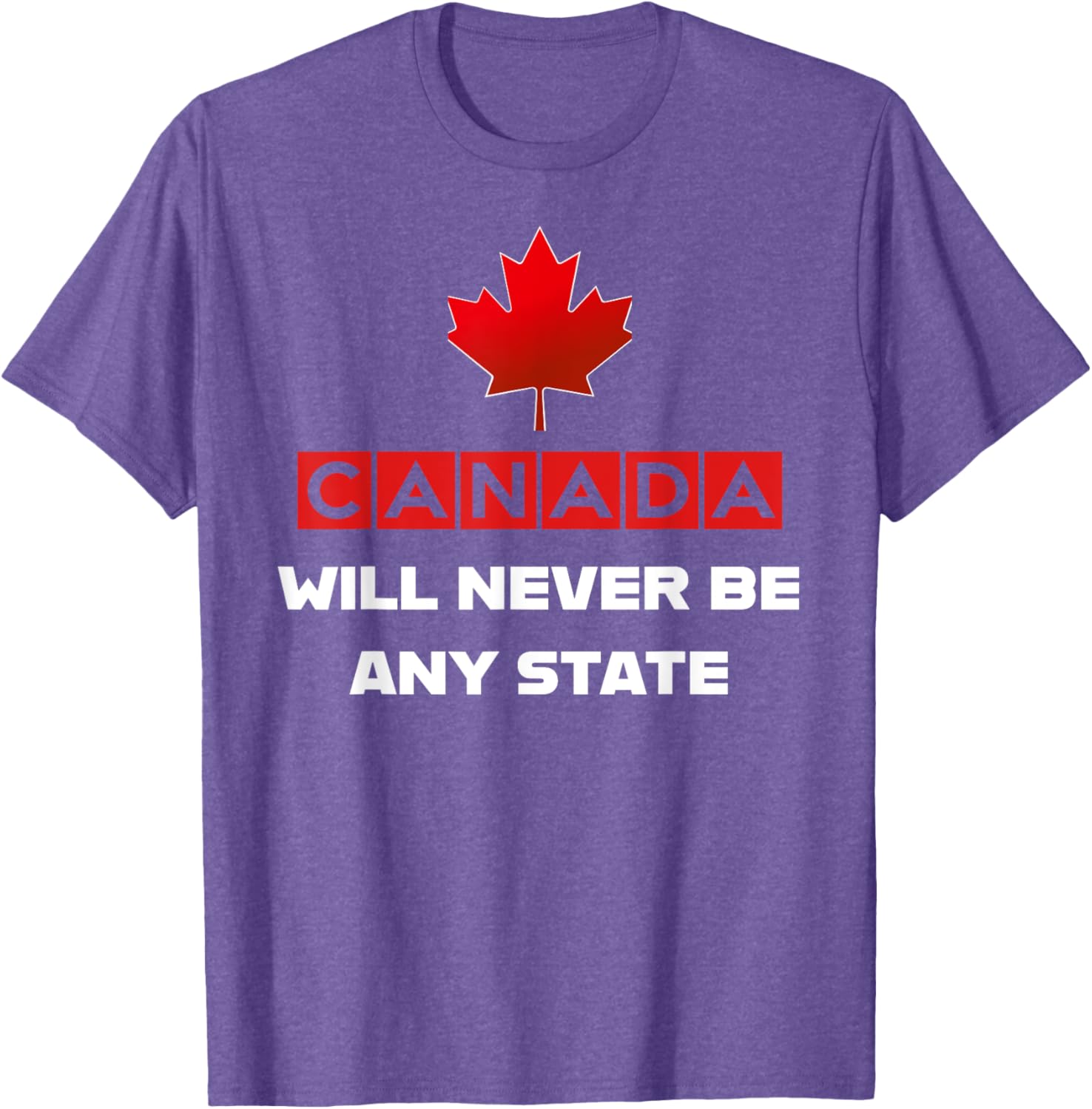 Canada Will Never Be A State Not For Sale Graphic T-Shirt for Fans - 21