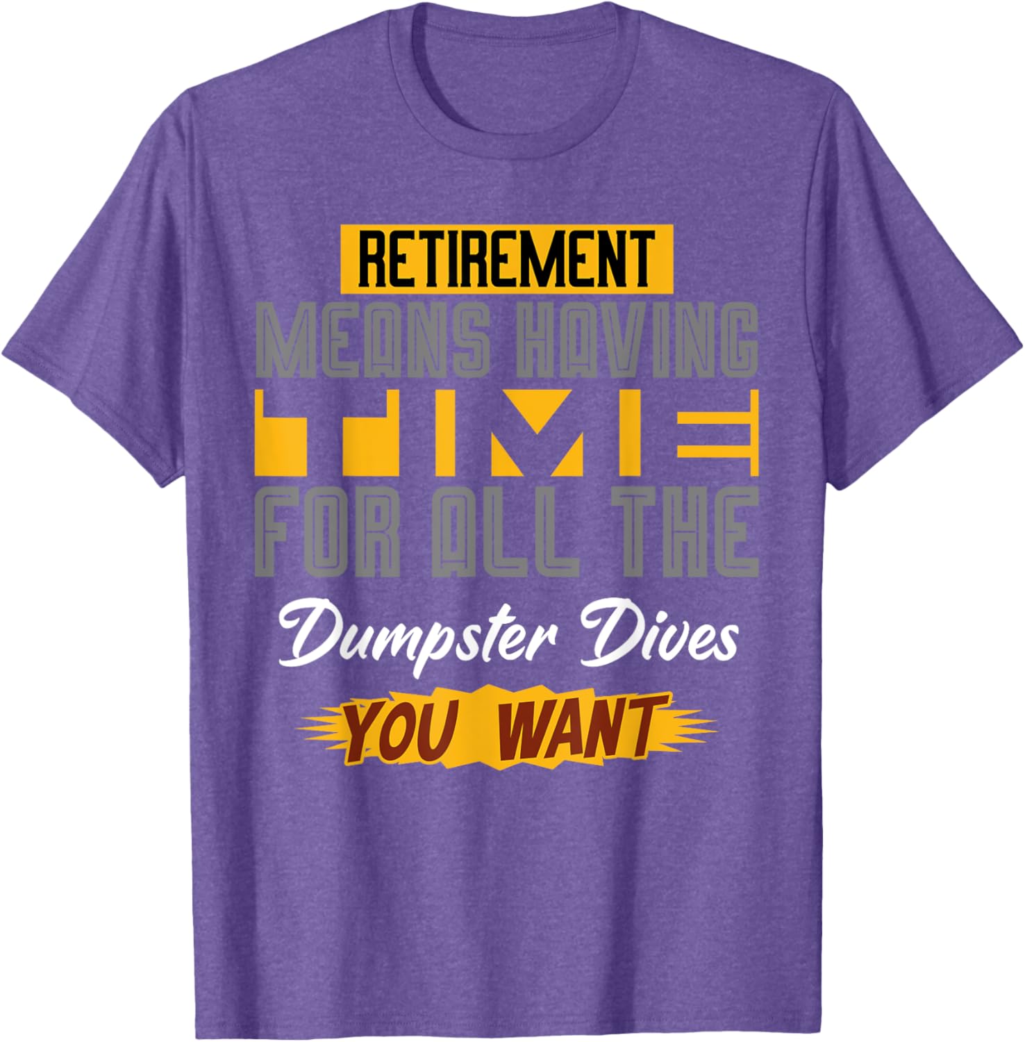 Funny Retirement T-Shirt for Dumpster Diving Enthusiasts - Celebrate Your Freedom! - 2