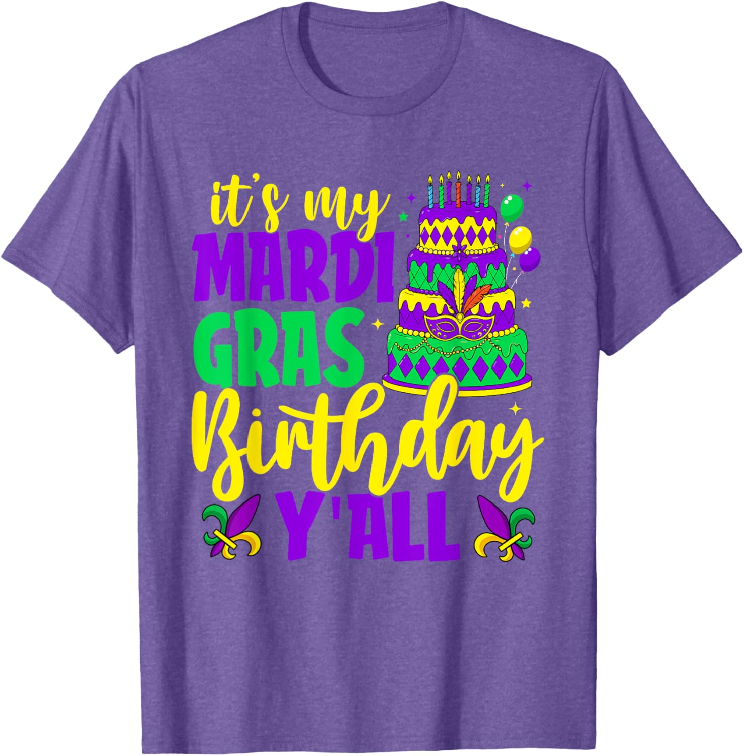 Mardi Gras Birthday It's My Mardi Gras Birthday Y'all T-Shirt Fun Gift - 14