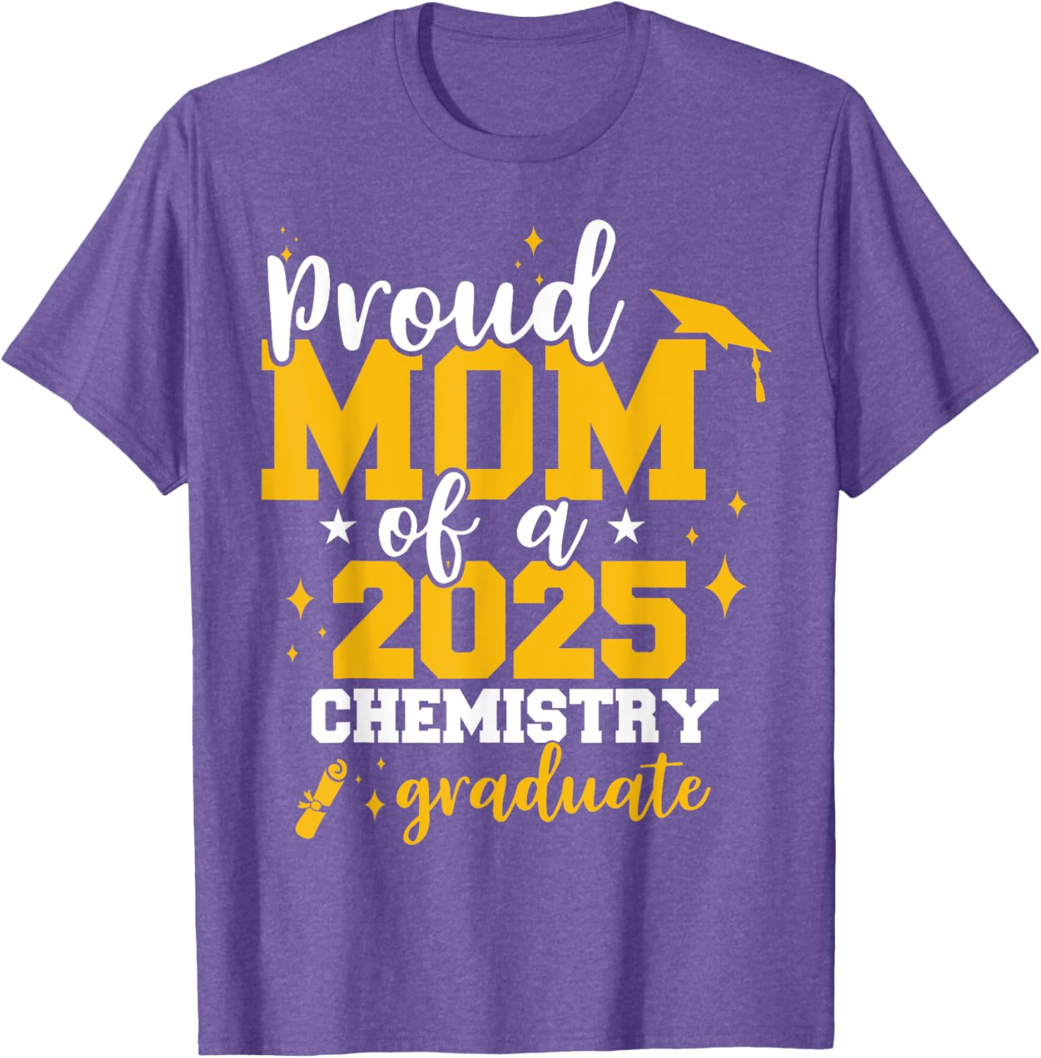 Proud Mom of Class of 2025 Chemistry Graduate Funny T-Shirt Gift - 11