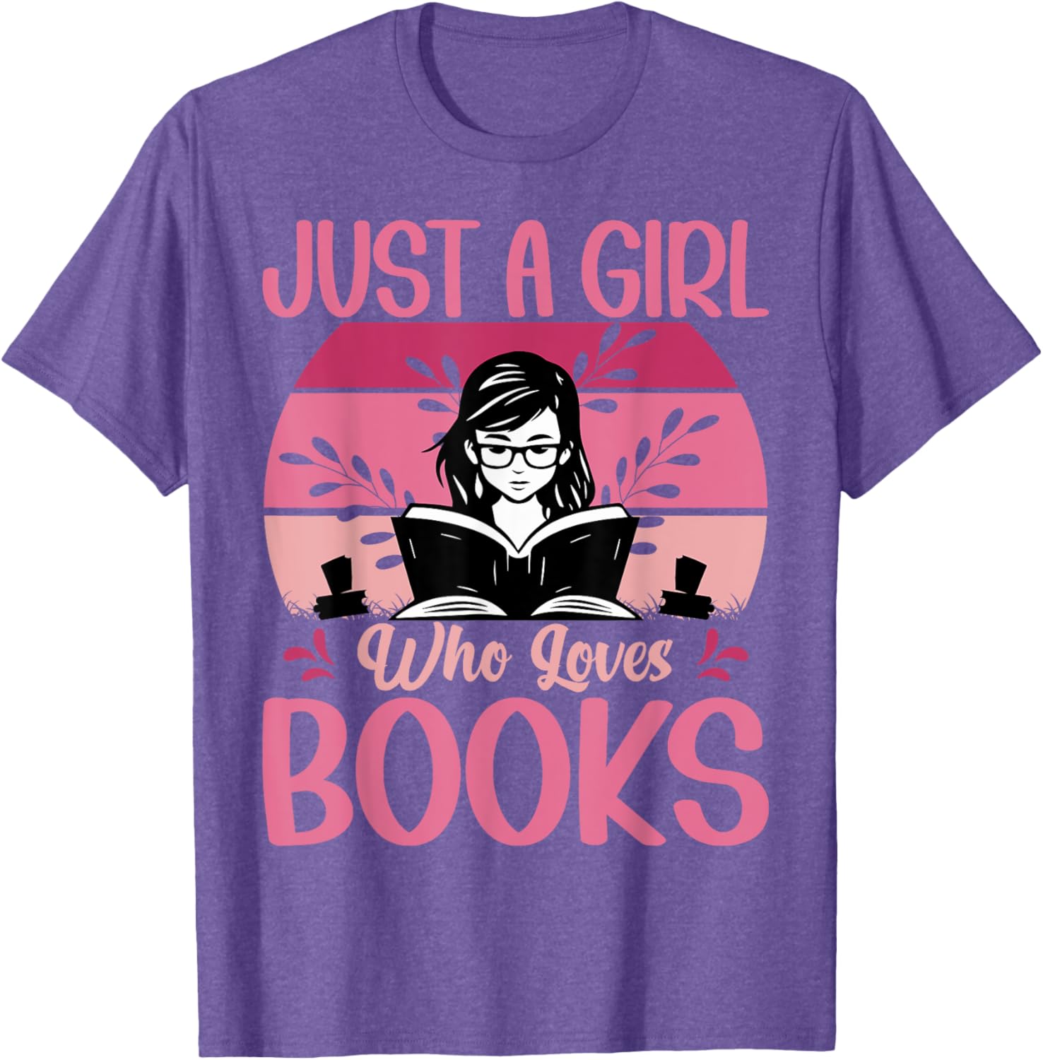 Just A Girl Who Loves Books Funny T-Shirt for Book Lovers - 10