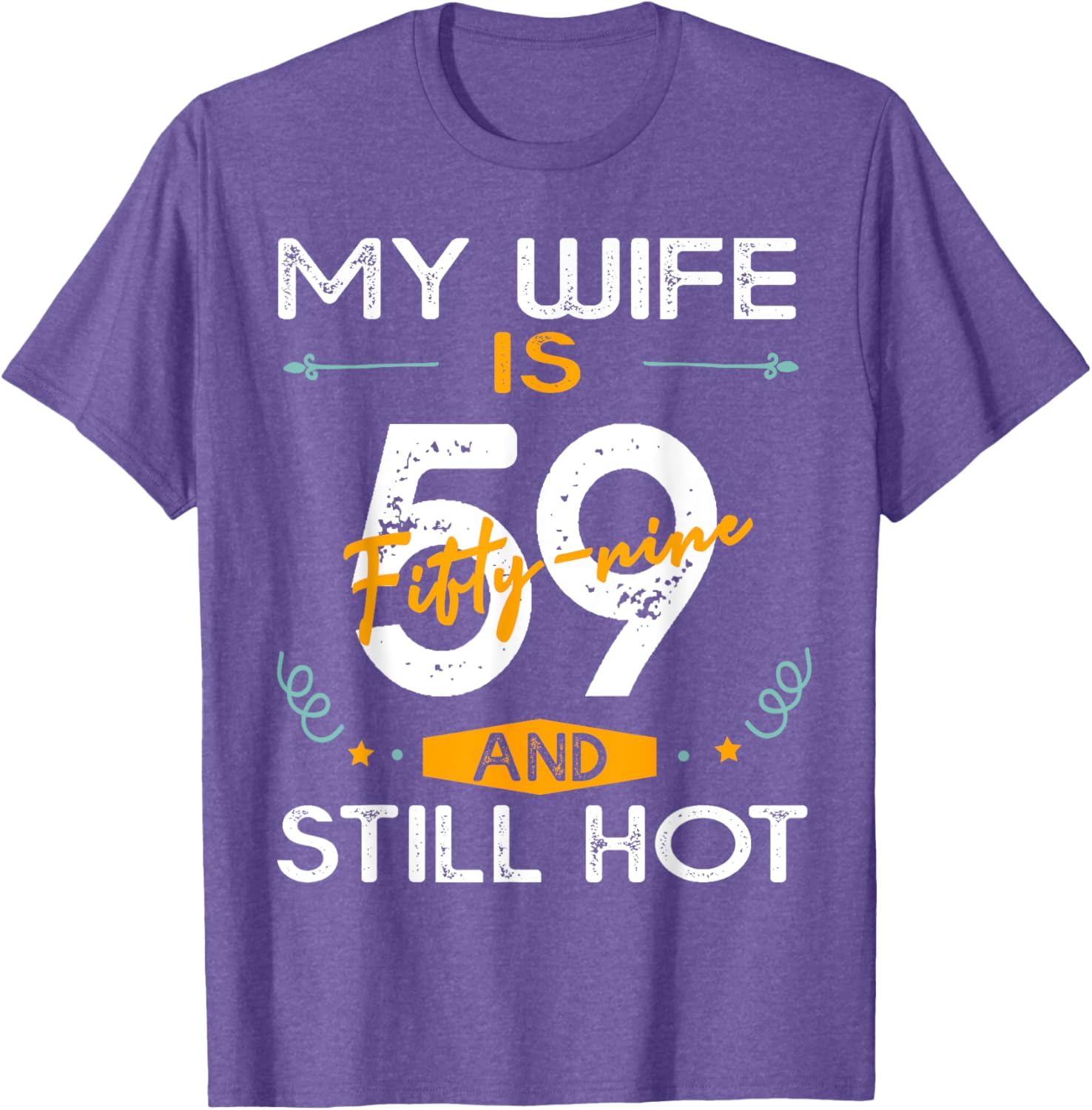 Stylish 59th Birthday T-Shirt for Hot Wives - Fun and Unique Gift Idea - 4