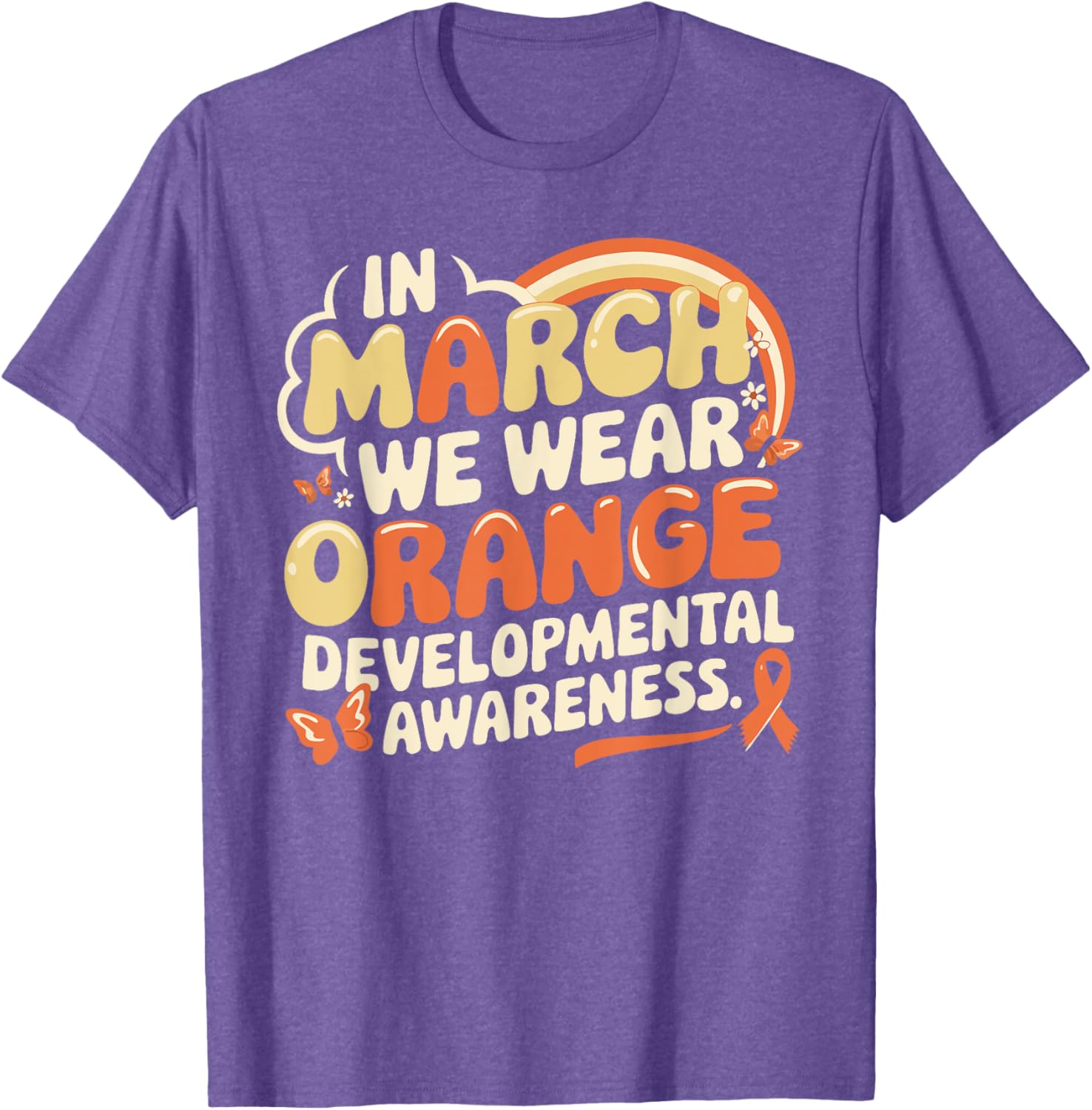 In March We Wear Orange Developmental Disability Awareness T-Shirt - 1