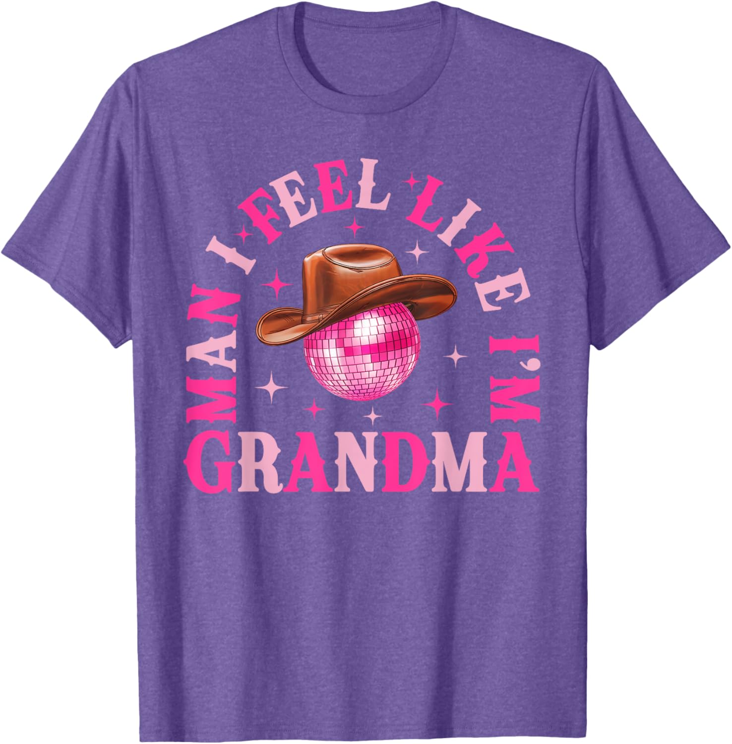 Man I Feel Like I'm Grandma Western Cowgirl Disco T-Shirt for Fun Birthdays - 10