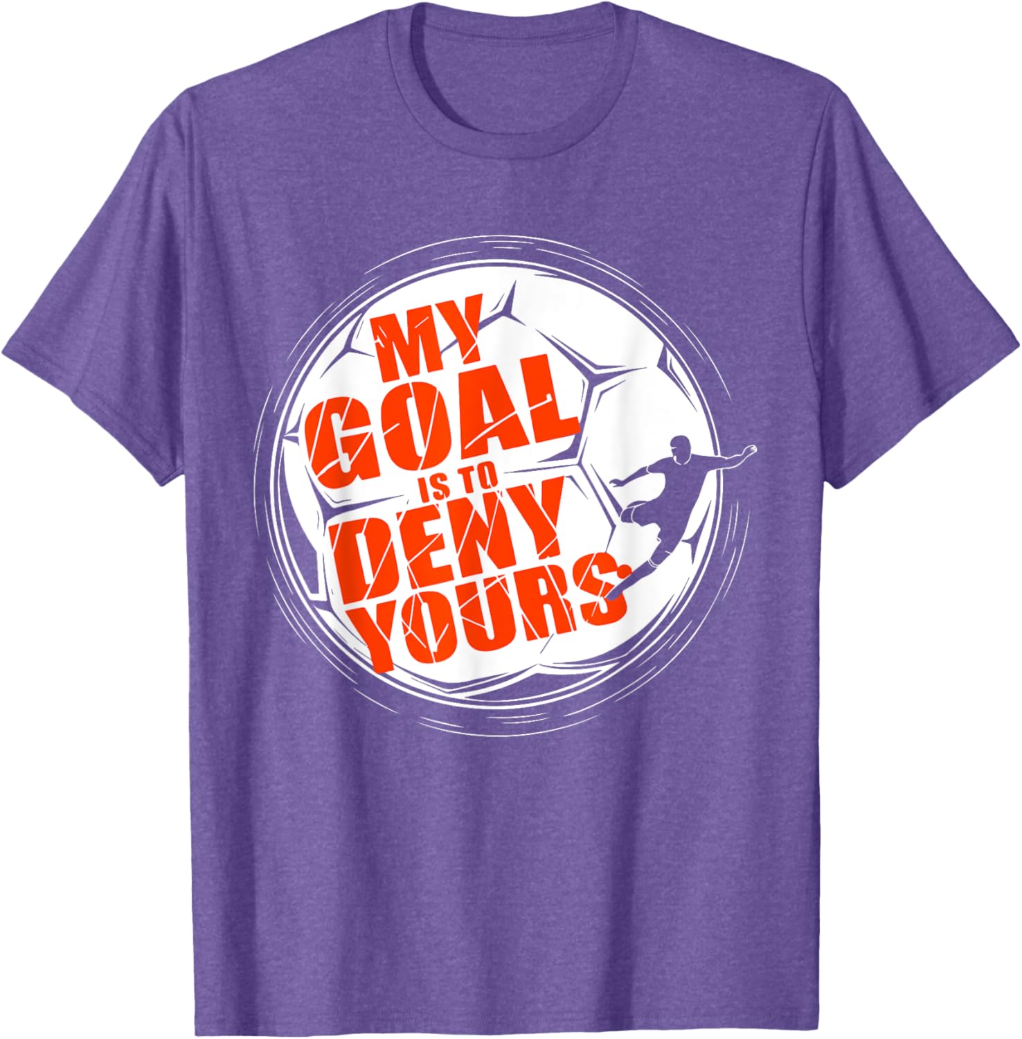 My Goal is to Deny Yours Soccer T-Shirt for Men and Boys Goalkeeper - 7