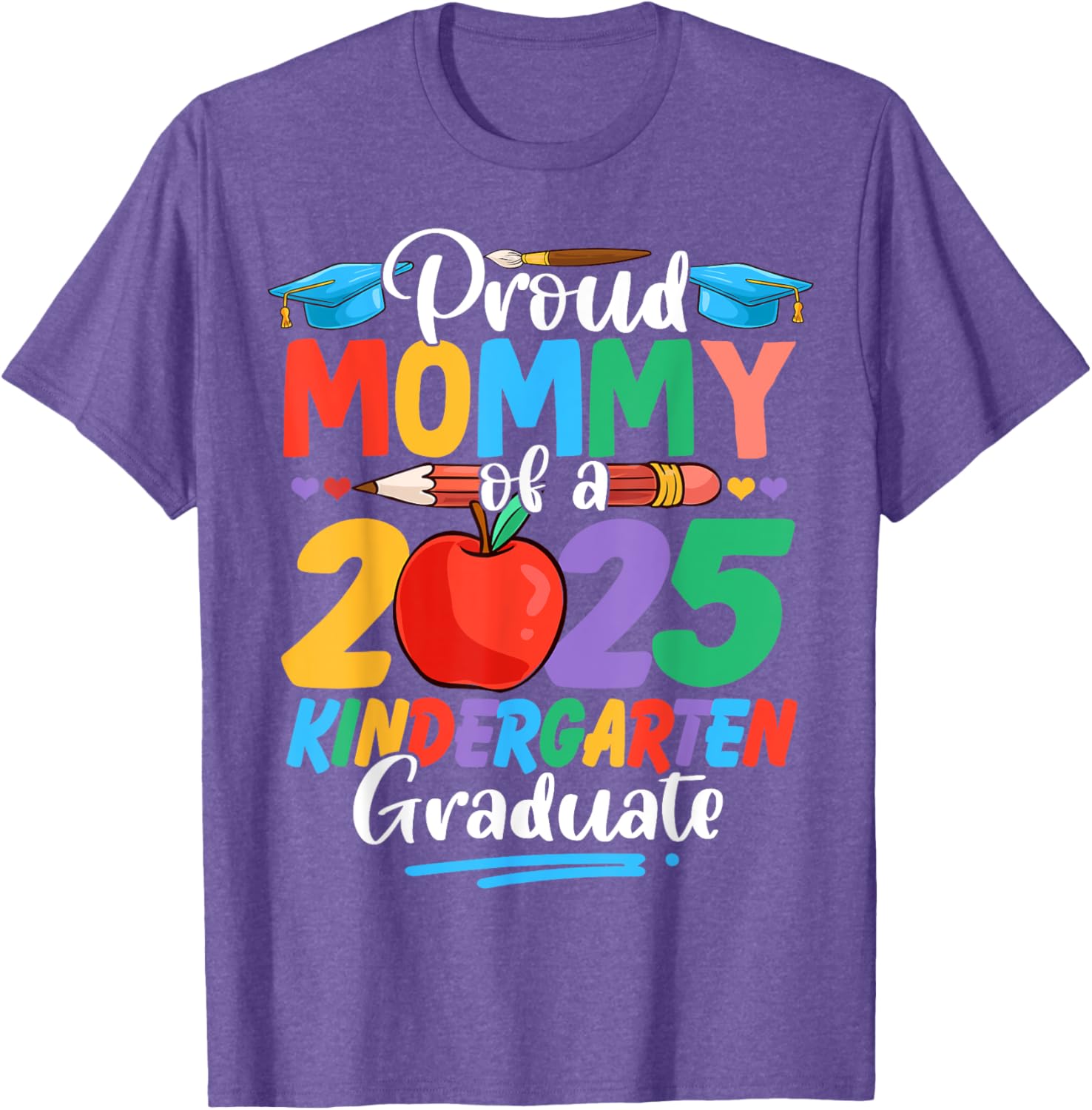 Proud Mommy of a 2025 Kindergarten Grad Mother's Day T-Shirt for Moms - 12