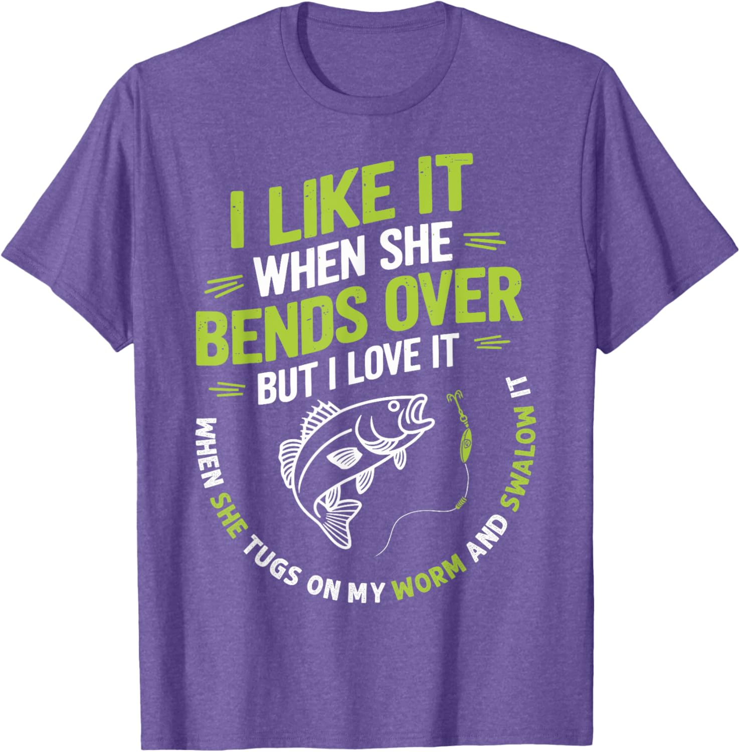 I Like it When She Bends Over Funny Fisherman T-Shirt for Anglers - 4