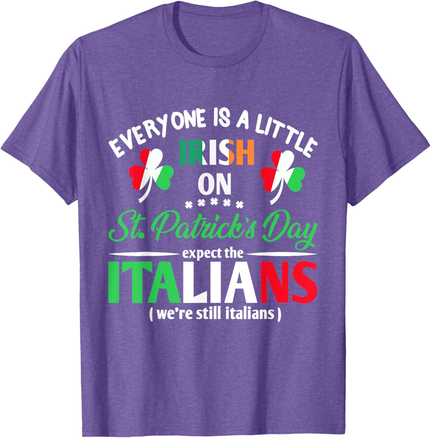 Funny St Patrick's Day Everyone Is A Little Irish T-Shirt for Italians - 6