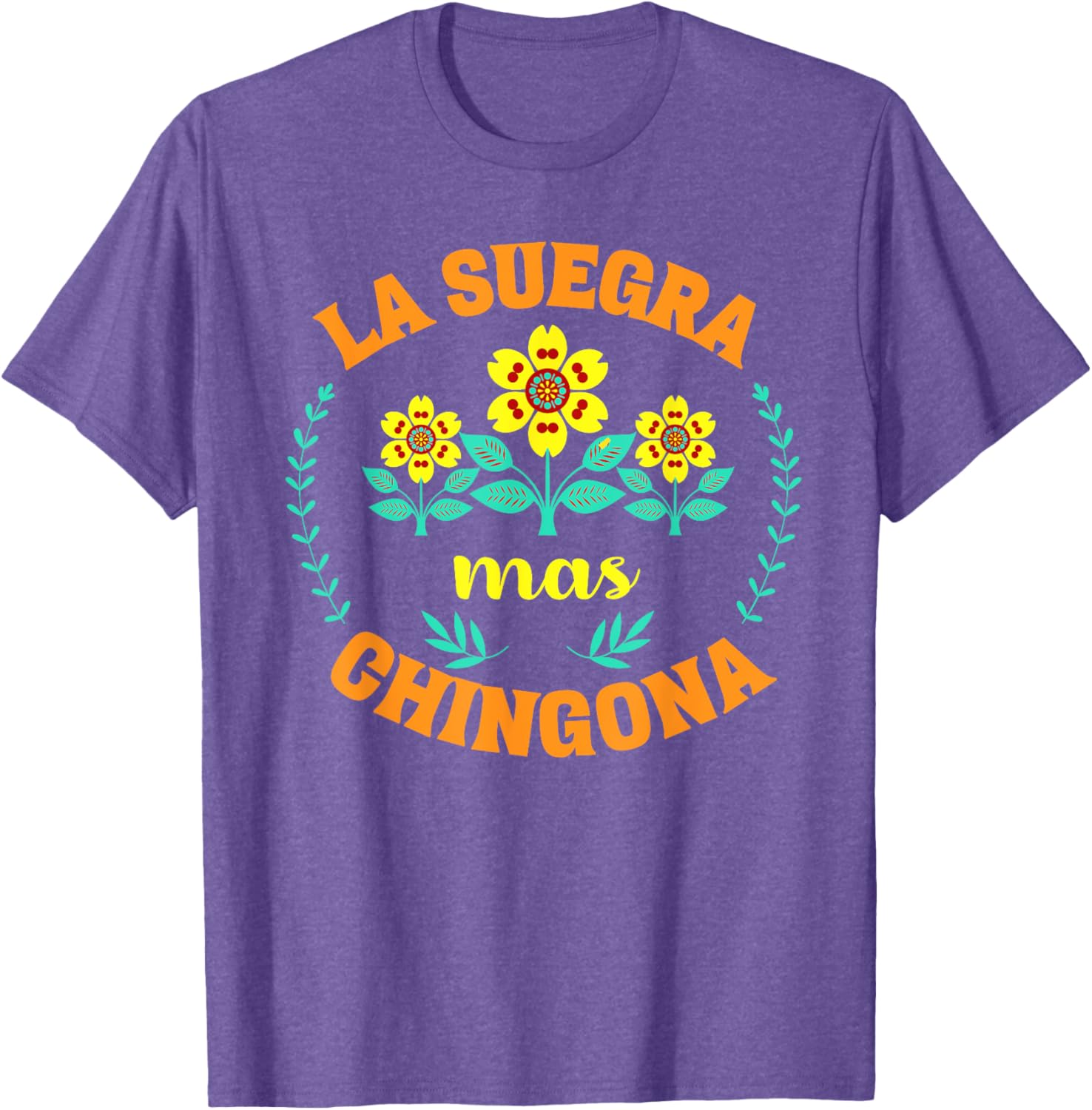 Funny La Suegra Mas Chingona Mother's Day T-Shirt for Loving Moms - 8