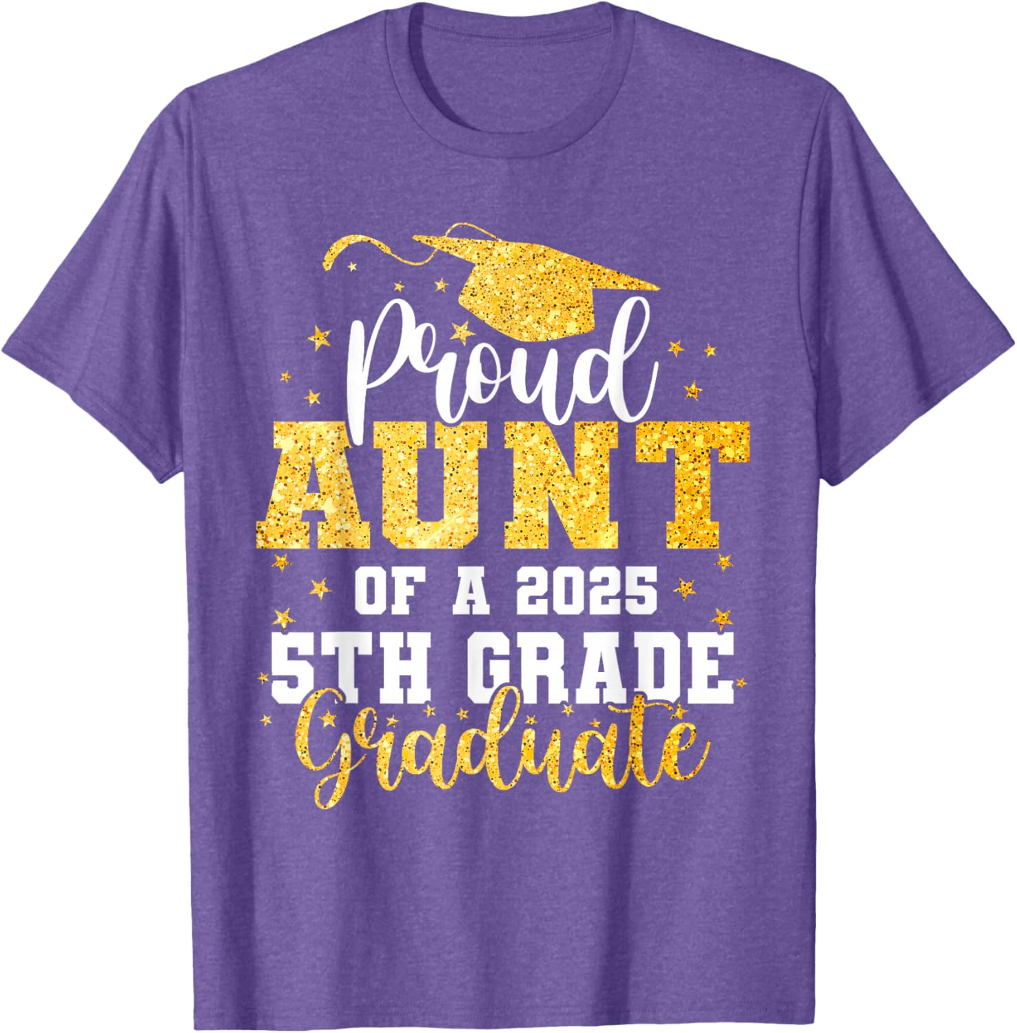 Proud Aunt of a Class of 2025 5th Grade Graduate Graduation T-Shirt - 2