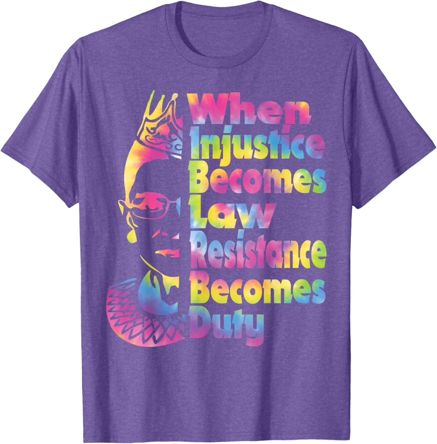 When Injustice Becomes Law Resistance Duty Tie Dye T-Shirt for All - 4