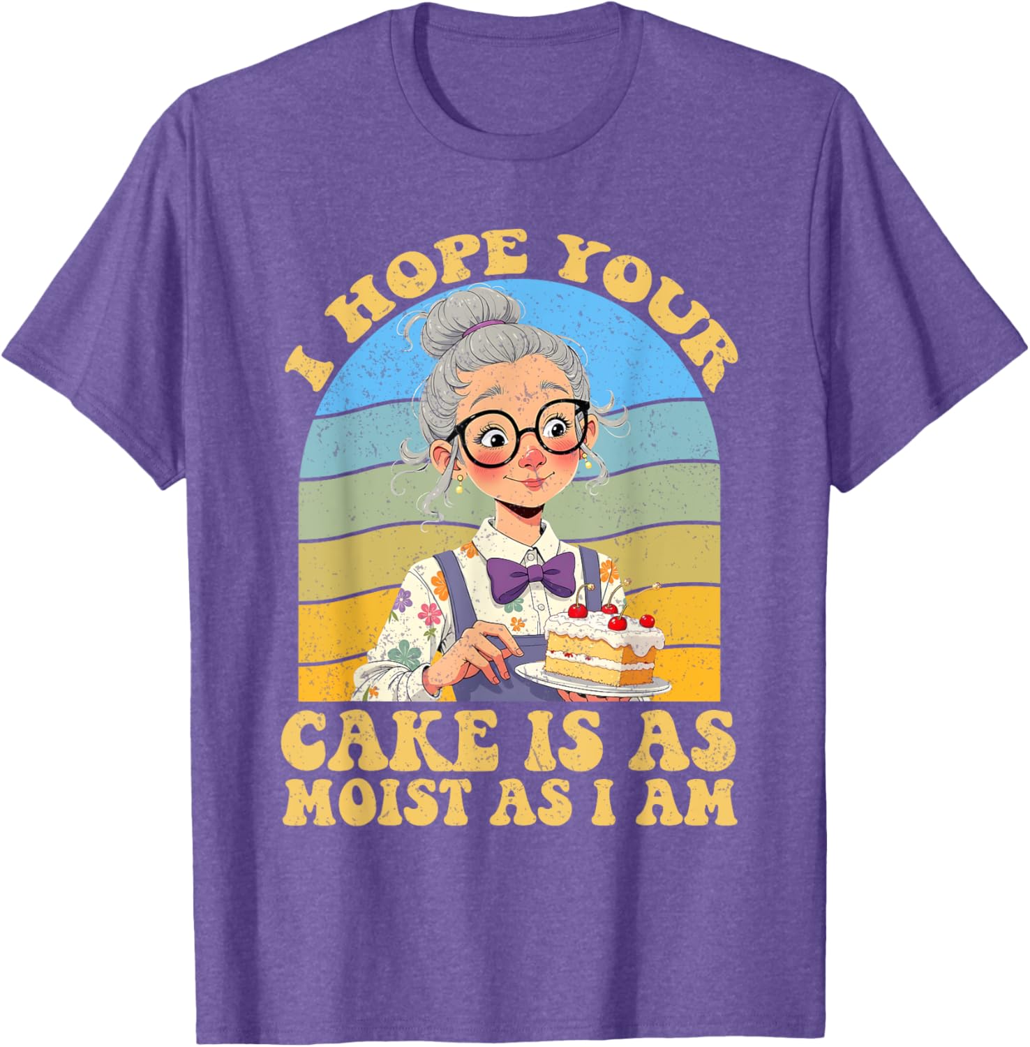 I Hope Your Cake Is As Moist As I Am Vintage T-Shirt for Fun Lovers - 19