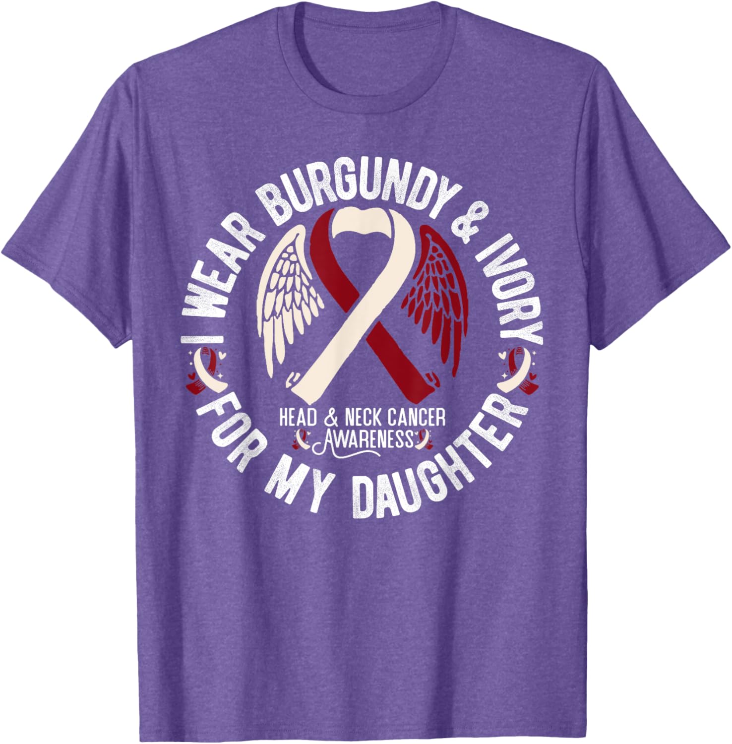 Burgundy Ivory T-Shirt for Daughter - Support Head Neck Cancer Awareness - 7