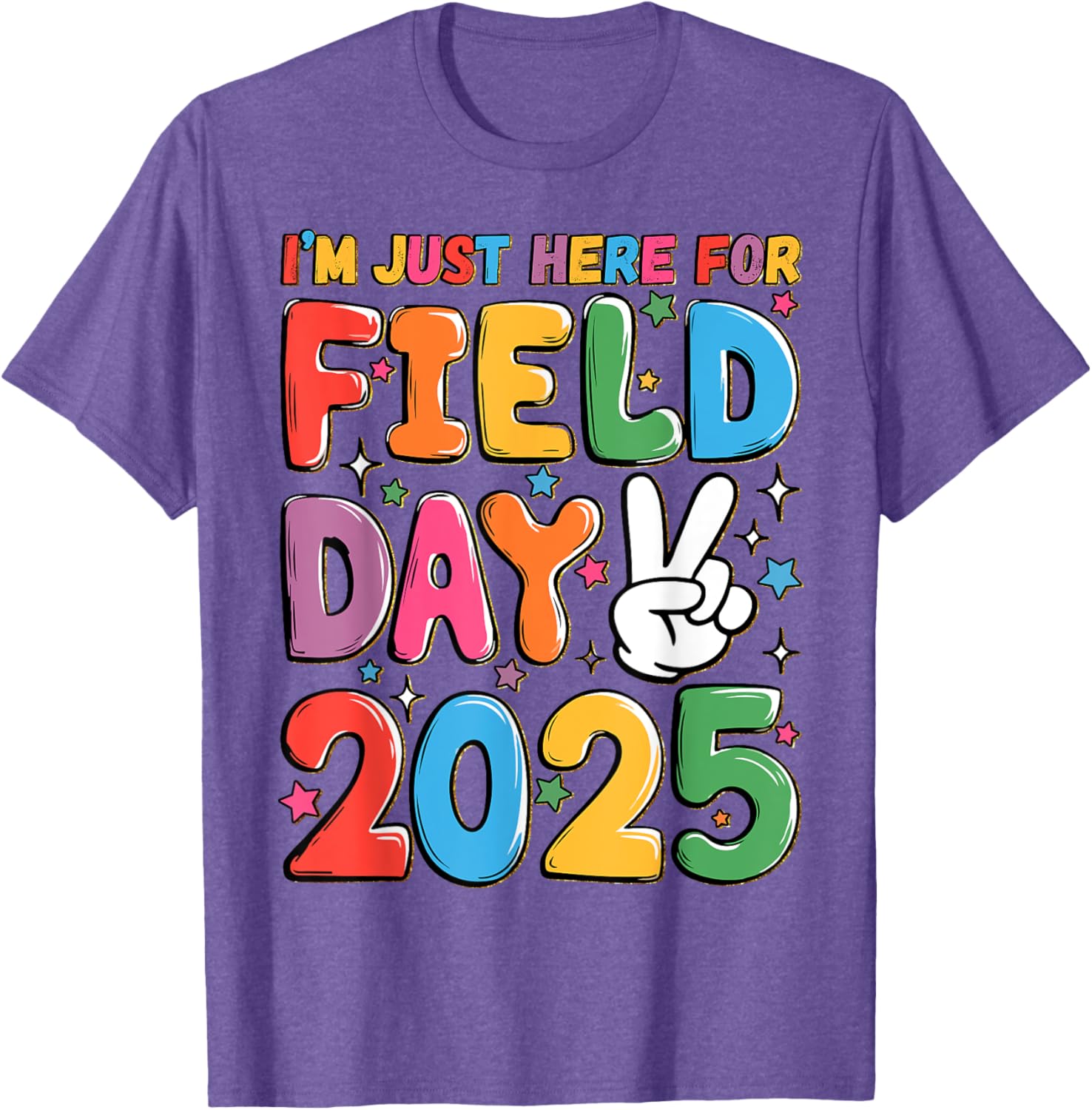 School Field Day Teacher T-Shirt I'm Just Here For Field Day 2025 - 7