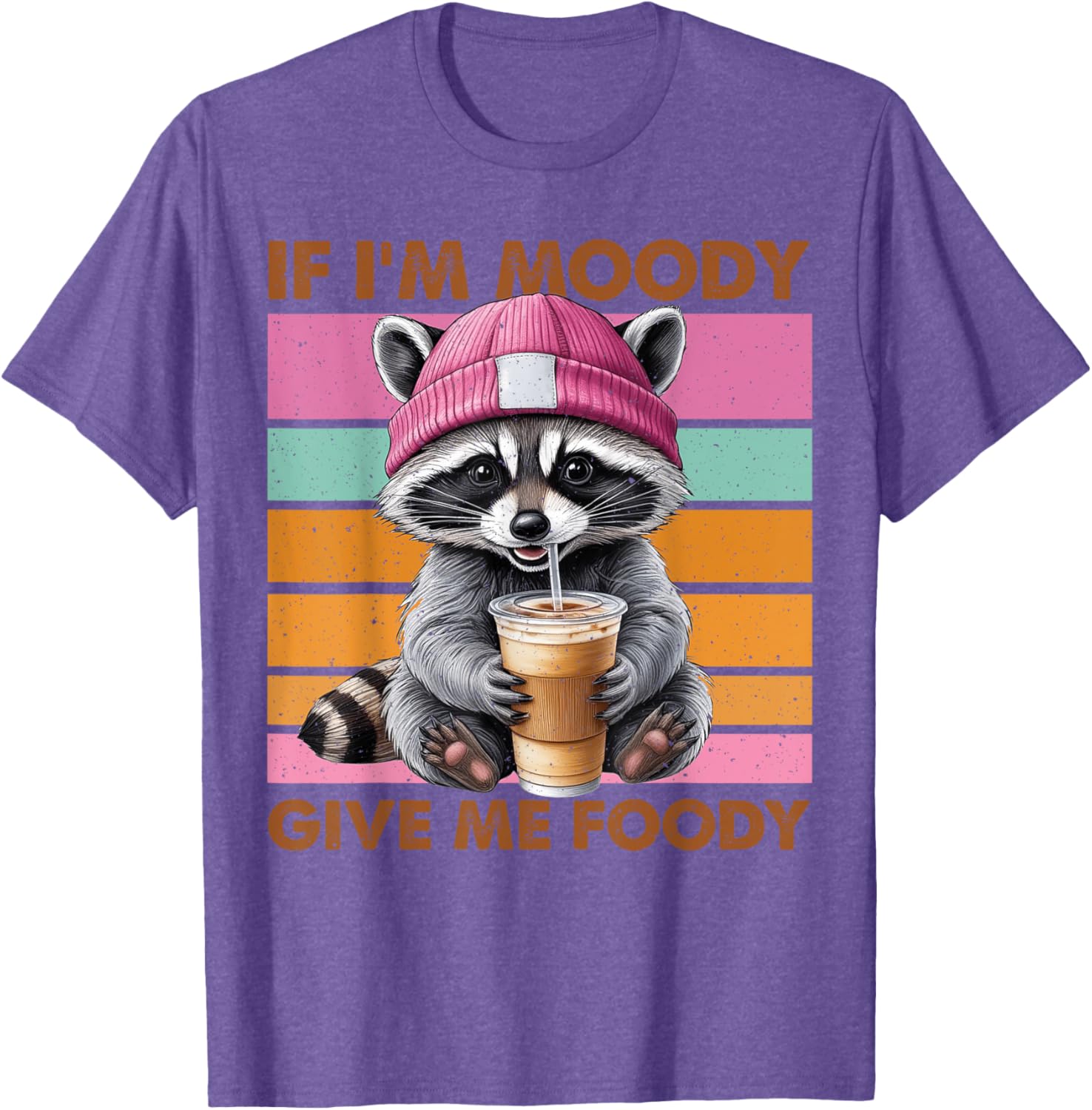 Funny Raccoon T-Shirt: If I'm Moody Give Me Foody Gift for Animal Lovers - 7