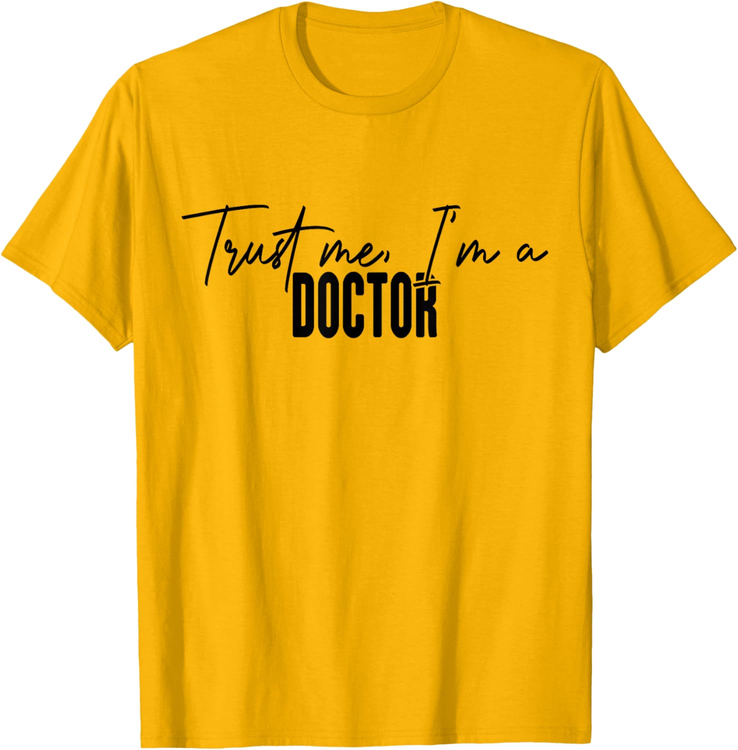Hilarious Trust Me I'm a Doctor T-Shirt Perfect Gift for Medical Professionals - 11