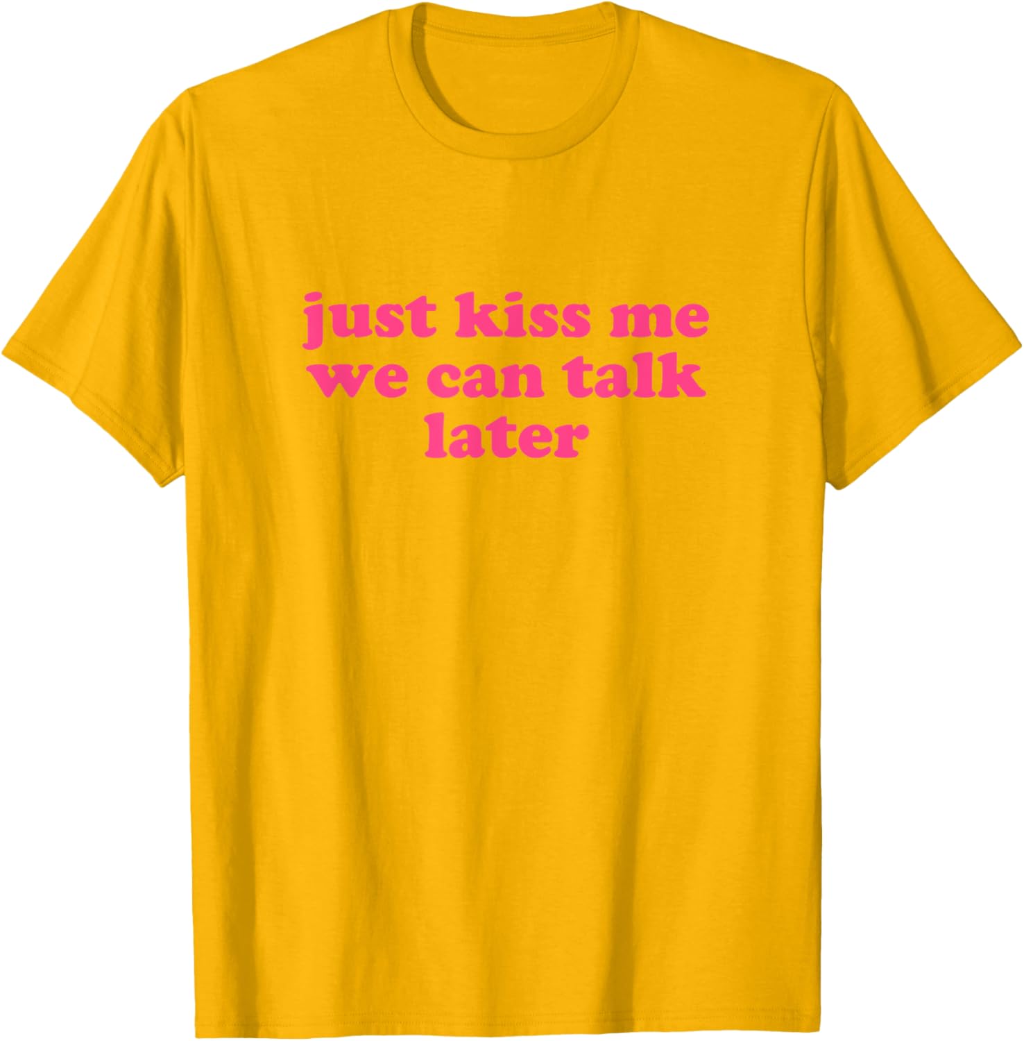 Just Kiss Me We Can Talk Later Y2K Aesthetic T-Shirt for Trendy Style - 1