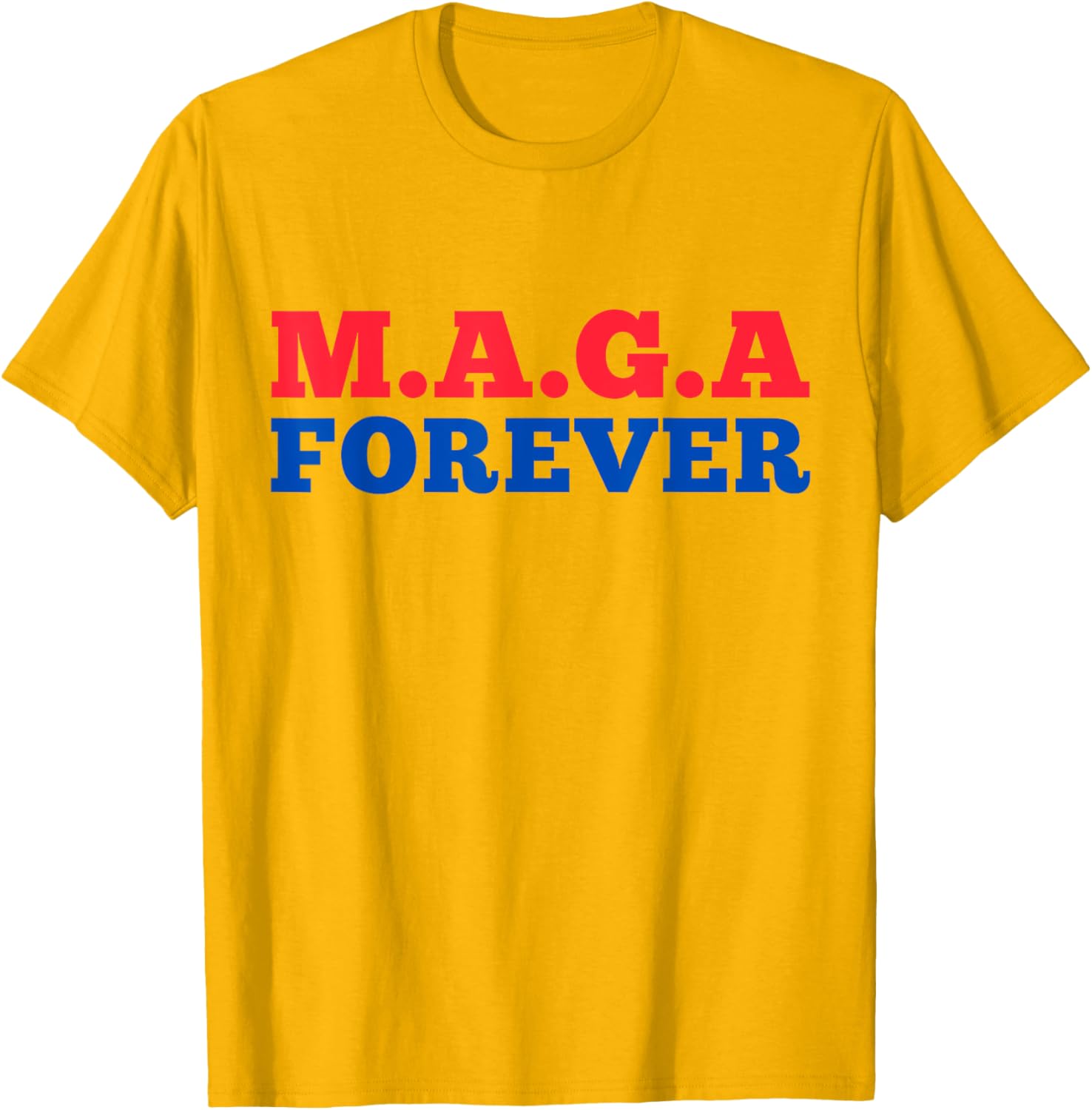 MAGA Forever T-Shirt for Bold Fashion Enthusiasts and Supporters - 9