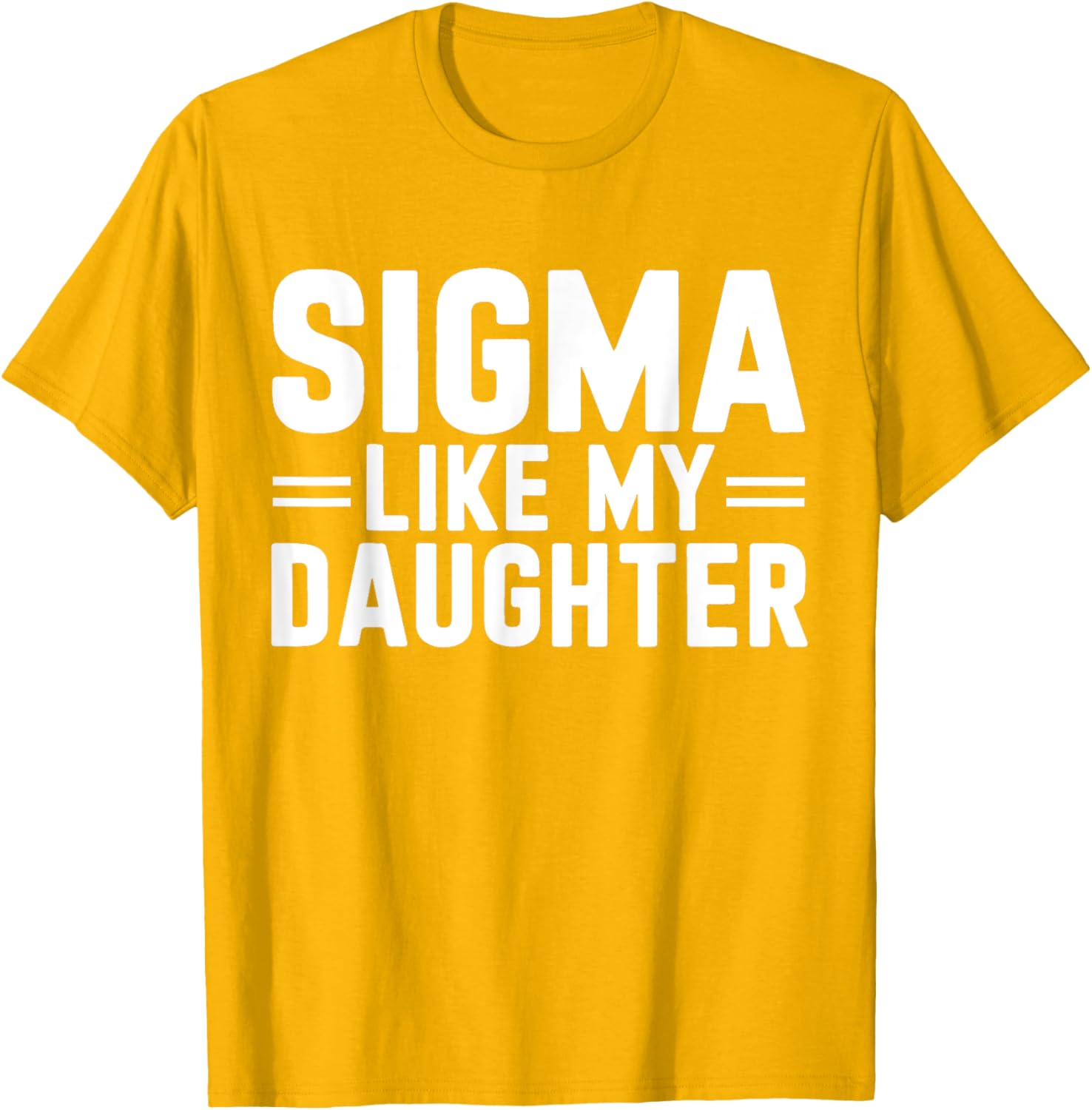 Sigma Like My Daughter Father's Day T-Shirt for Dads and Daughters - 11