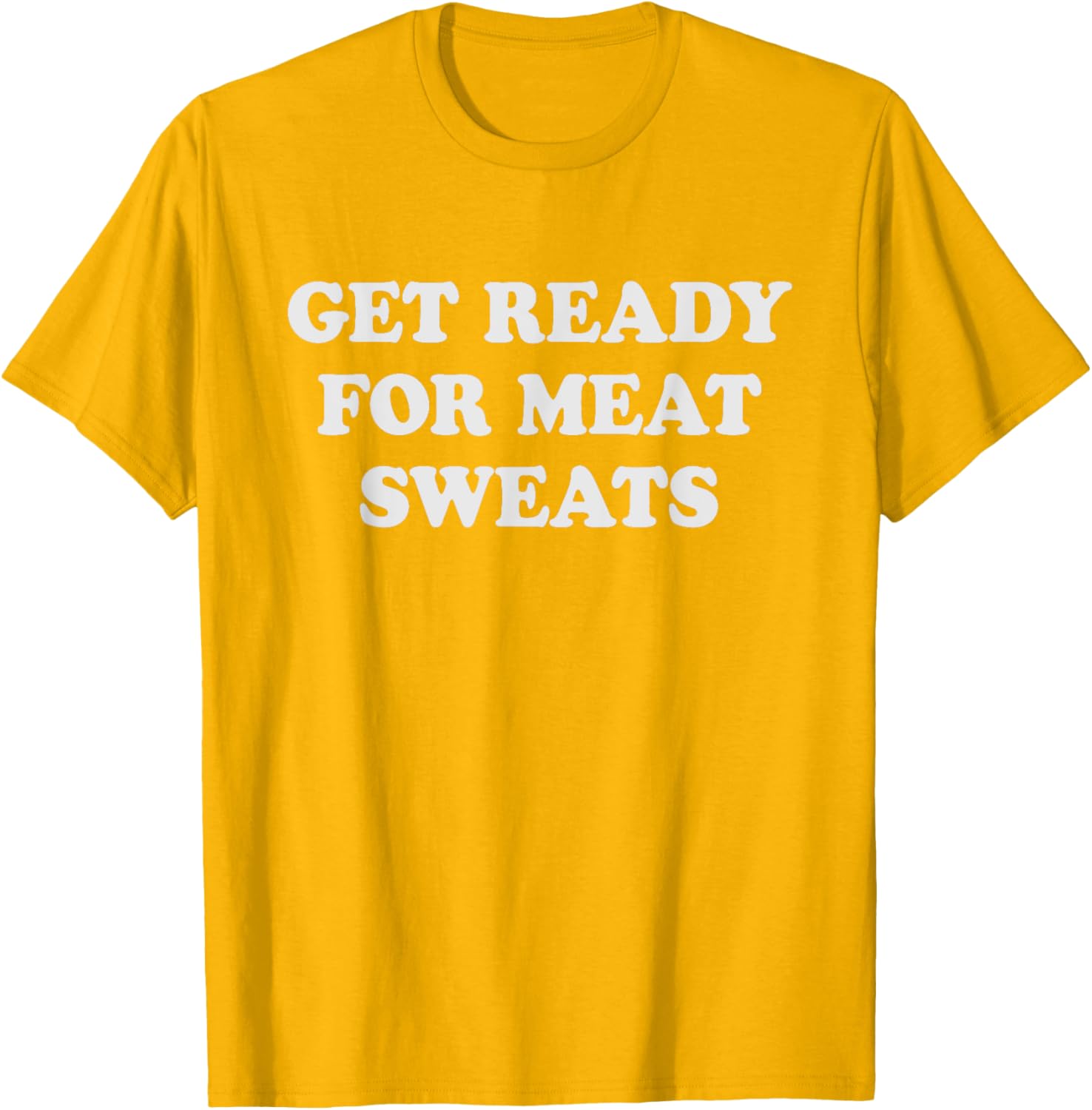 Funny BBQ Meat Sweats Grilling T-Shirt for Grill Lovers and Foodies - 7