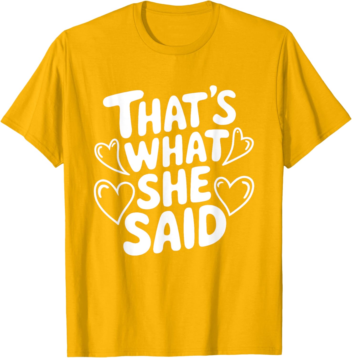 That's What She Said T-Shirt for Women - Fun Graphic Tee for Everyday Wear - 16
