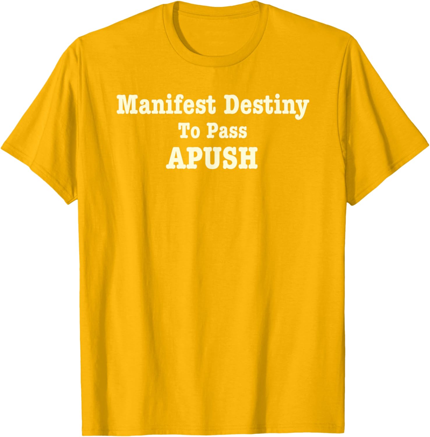 Funny APUSH T-Shirt Manifest Destiny Exam Humor for History Lovers - 6