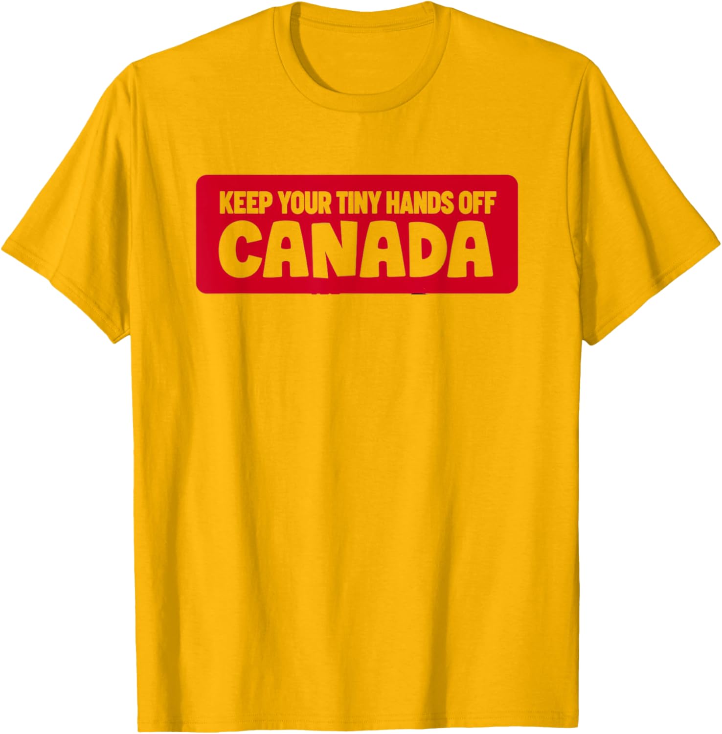 Funny Keep Your Tiny Hands Off Canada T-Shirt for Proud Canadians - 6