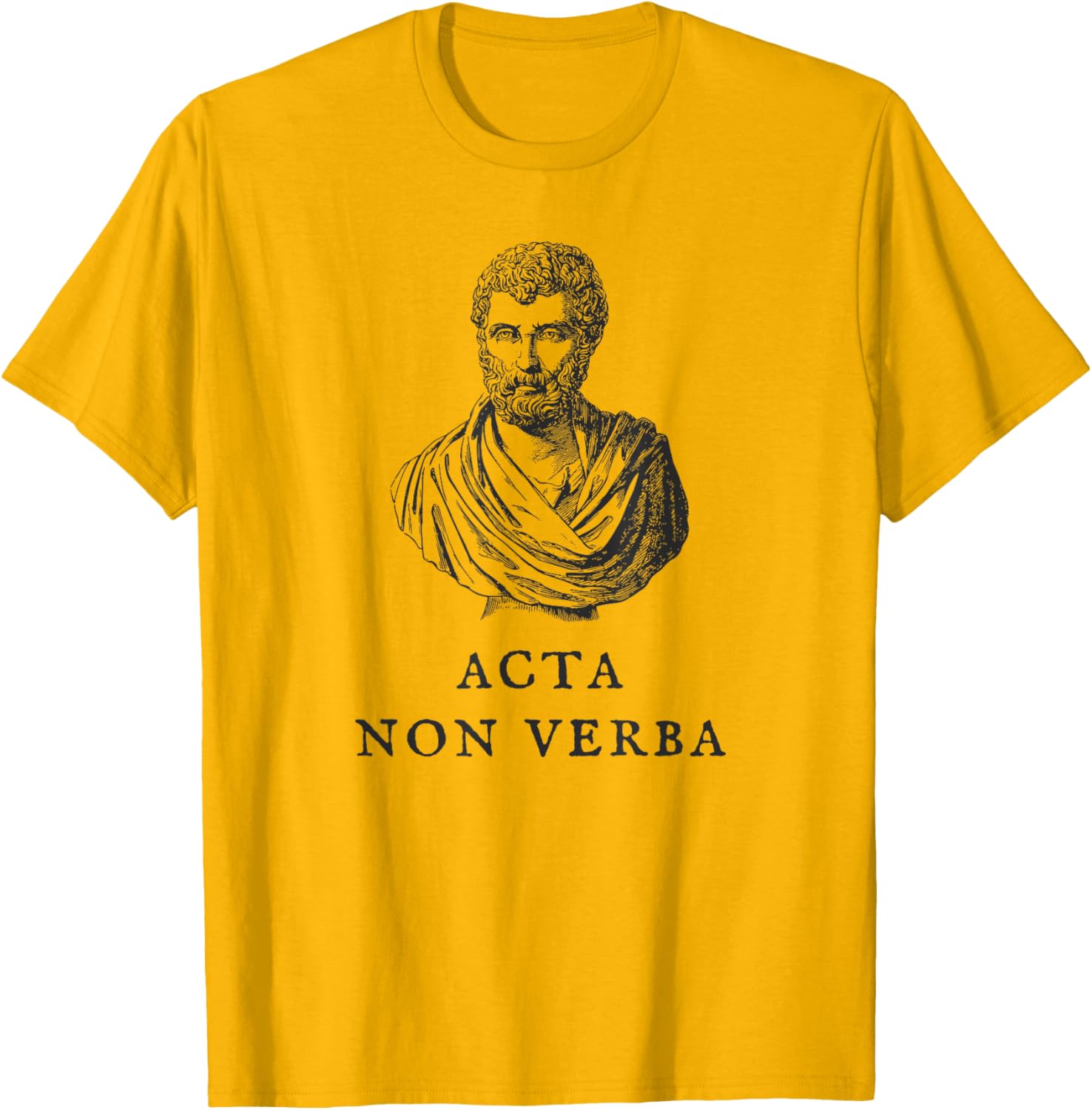 Acta Non Verba Motivational Quote T-Shirt for Men and Women - 3