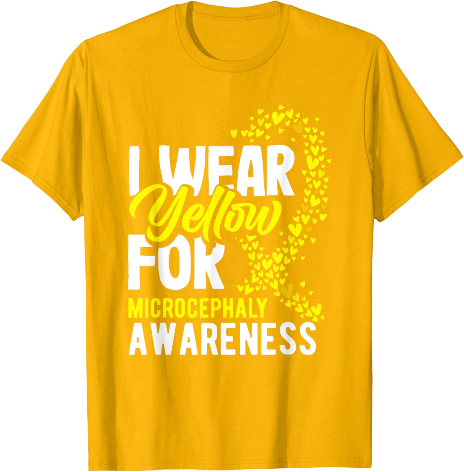 I Wear Yellow For Microcephaly Awareness T-Shirt - Support a Cause - 17