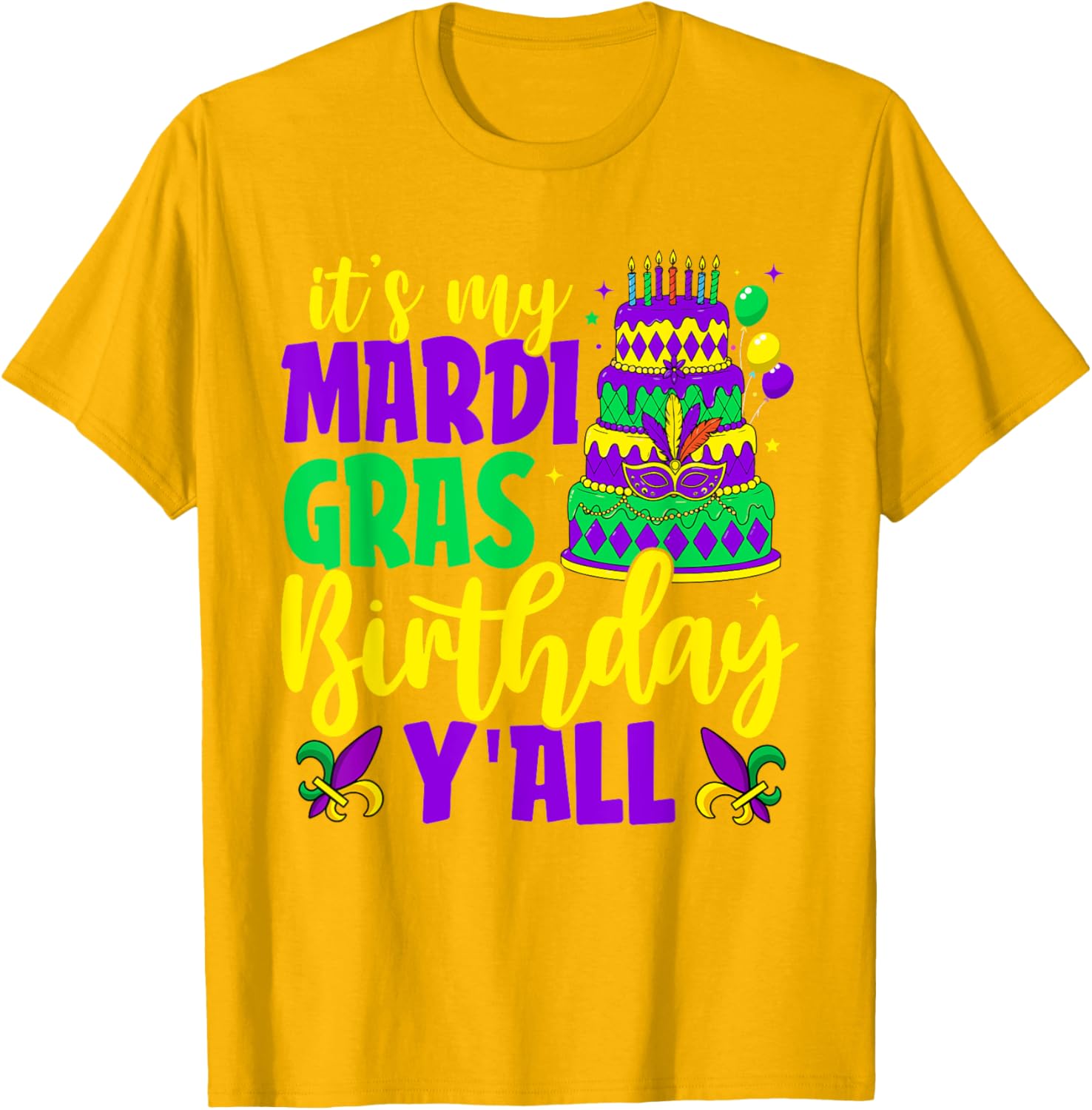Mardi Gras Birthday It's My Mardi Gras Birthday Y'all T-Shirt Fun Gift - 18