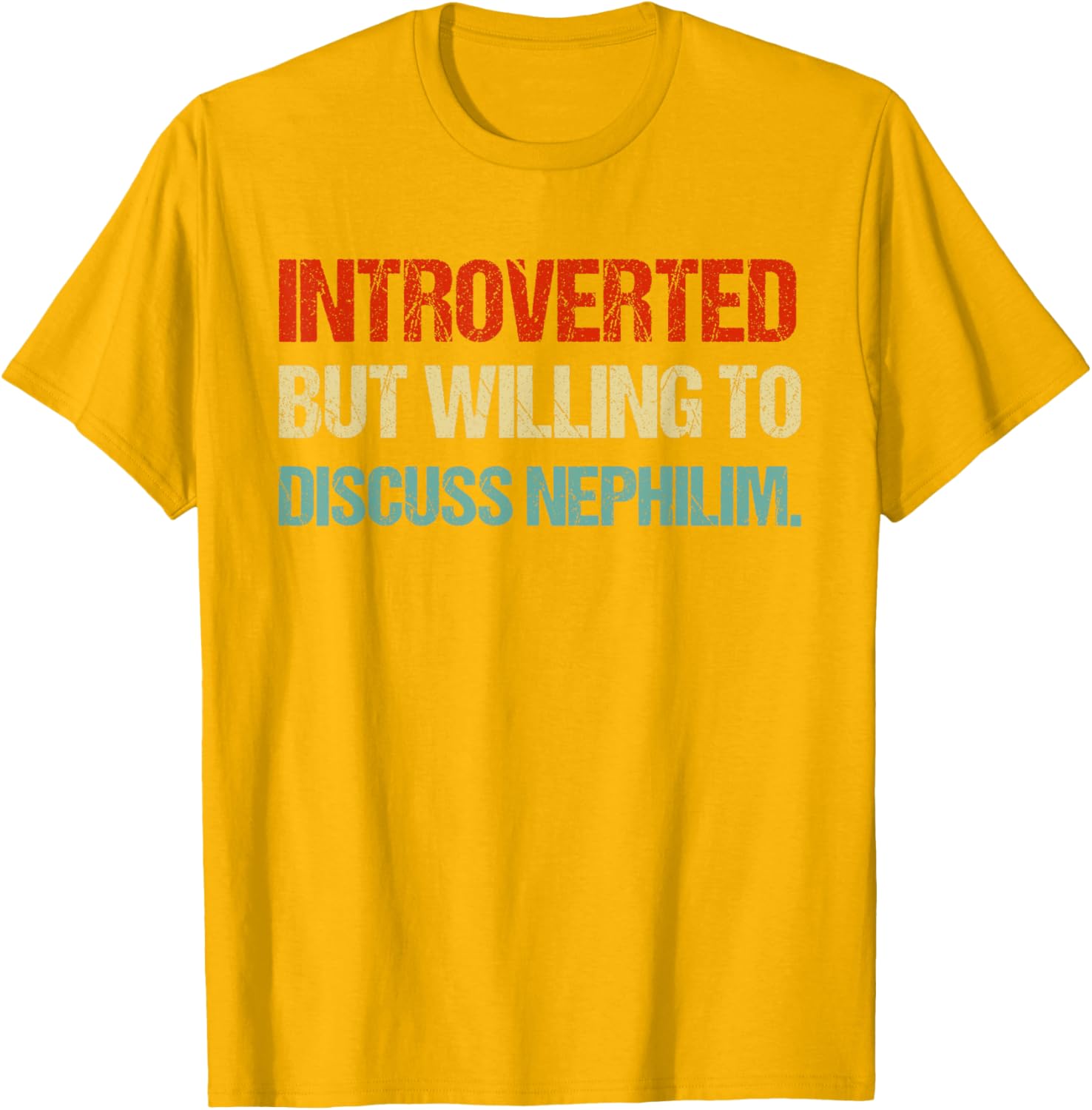 Introverted But Willing to Discuss Nephilim Funny Graphic T-Shirt for Fans - 24