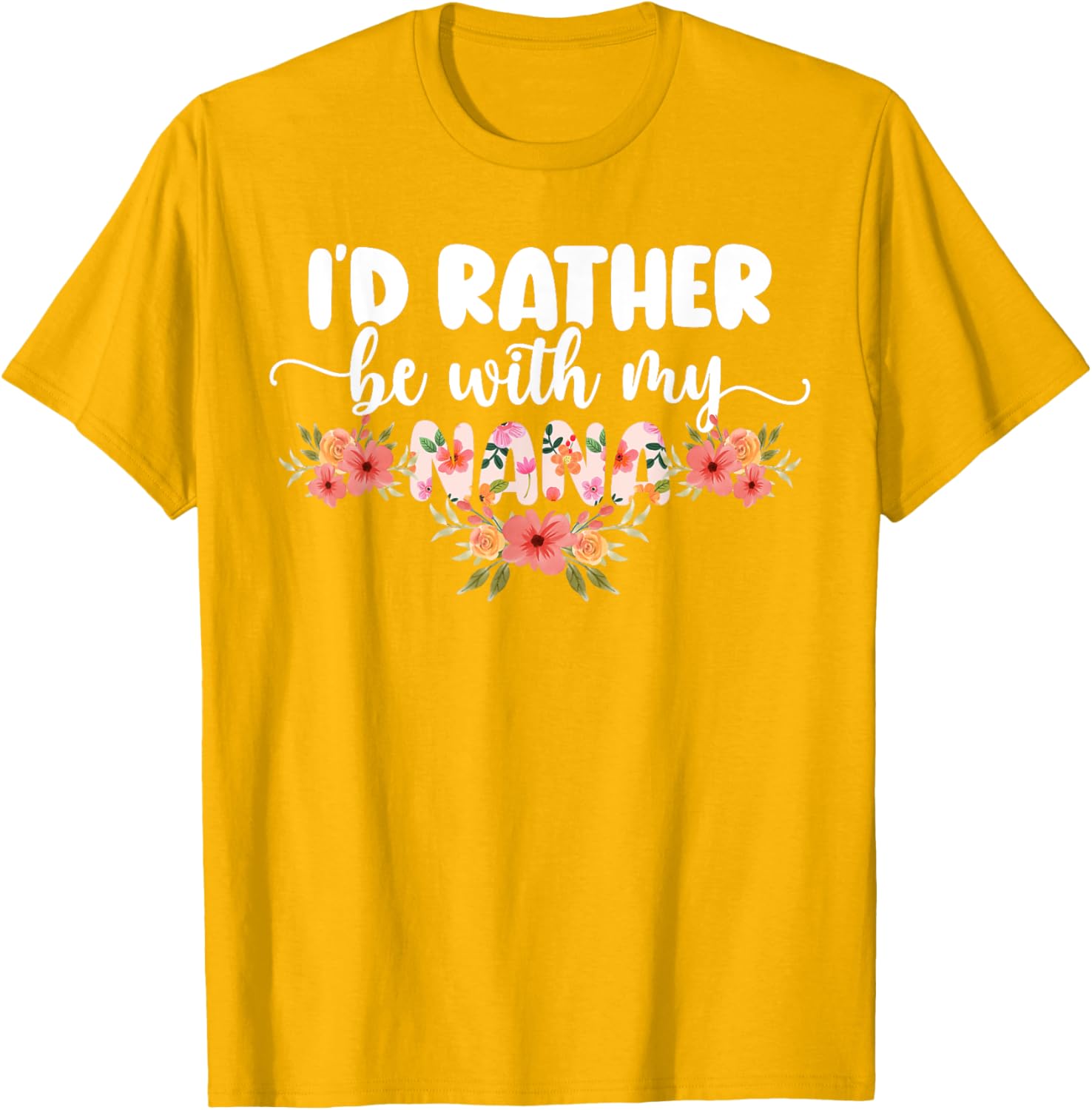 I'd Rather Be With My Nana T-Shirt for Grandkids - Cute Family Apparel - 1