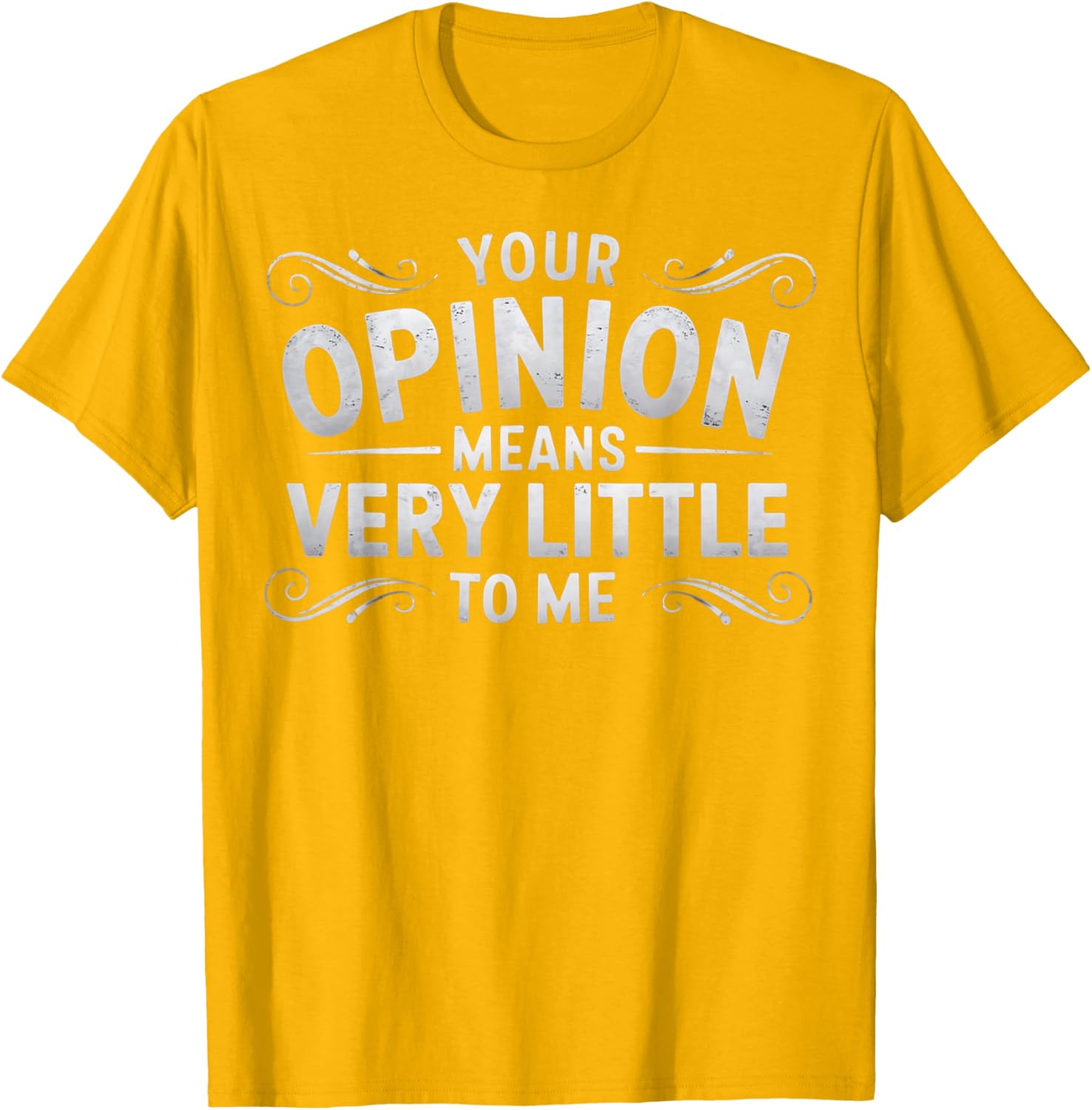 Funny Your Opinion Means Little T-Shirt for Casual Wear and Humor Lovers - 7