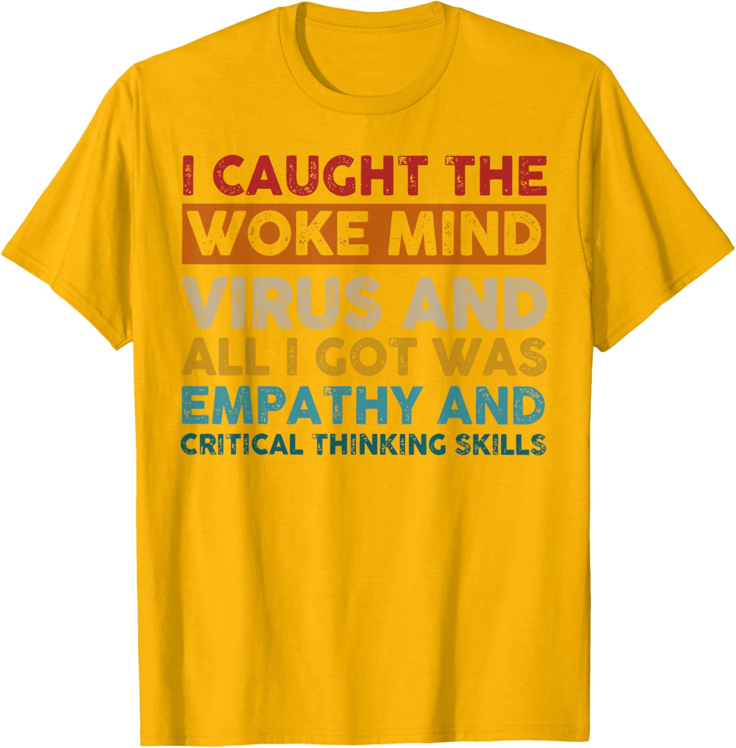 Funny Empathy T-Shirt I Caught The Woke Mind Virus Humor Gift - 17