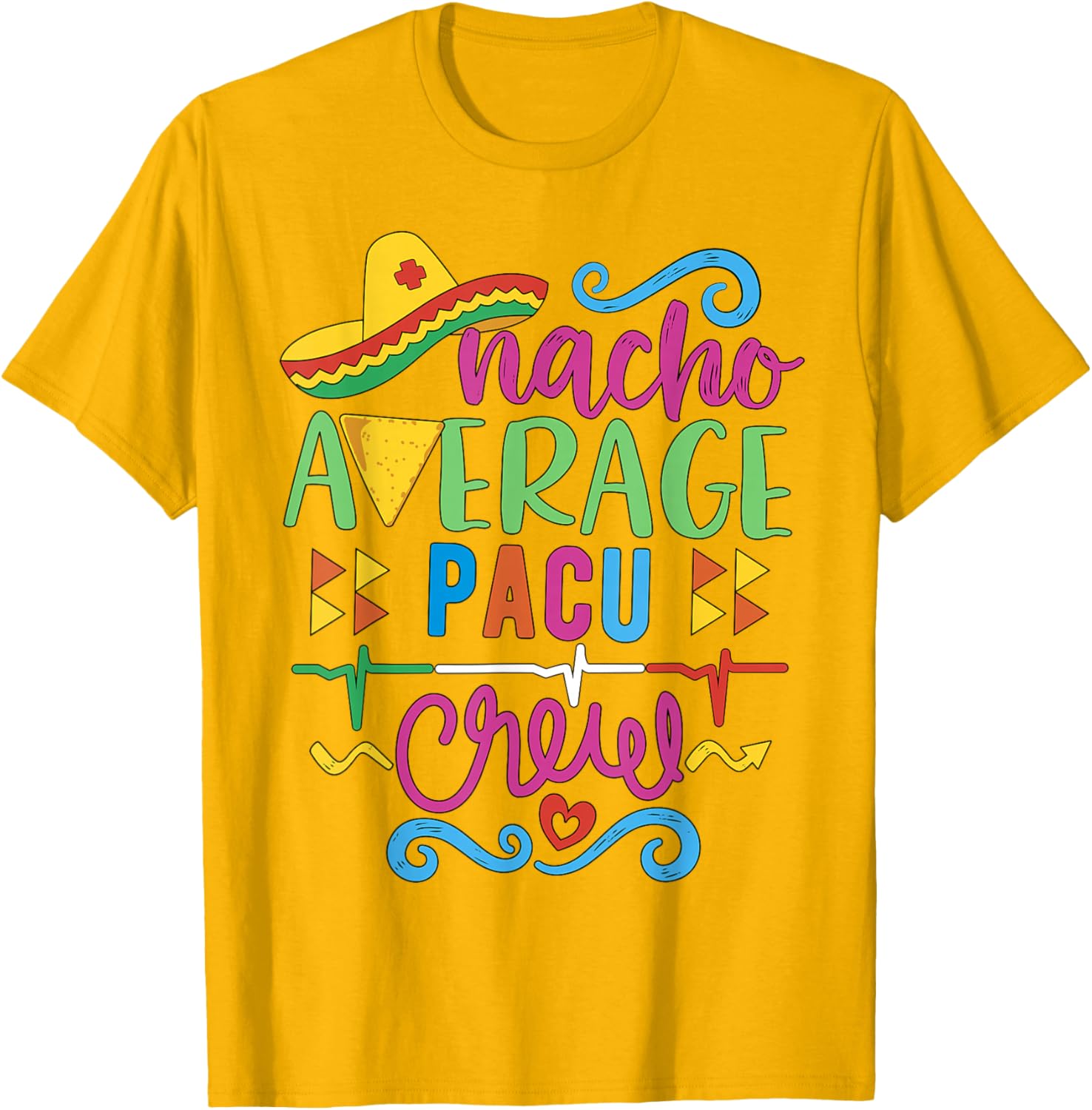 Recovery Room Nurse Techs Nacho Average PACU Crew T-Shirt for Comfort - 20