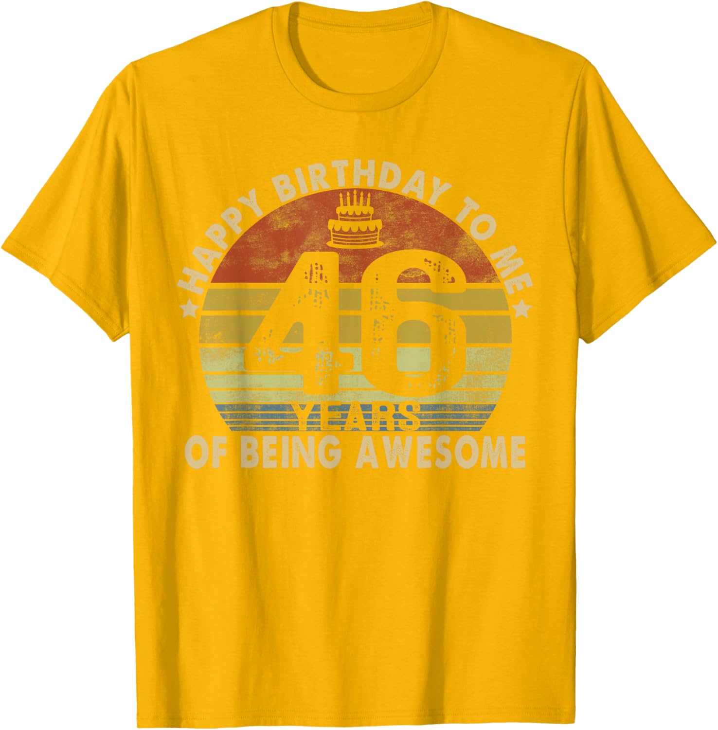 Happy Birthday to Me 46 Years Awesome 46th Birthday T-Shirt Gift - 6