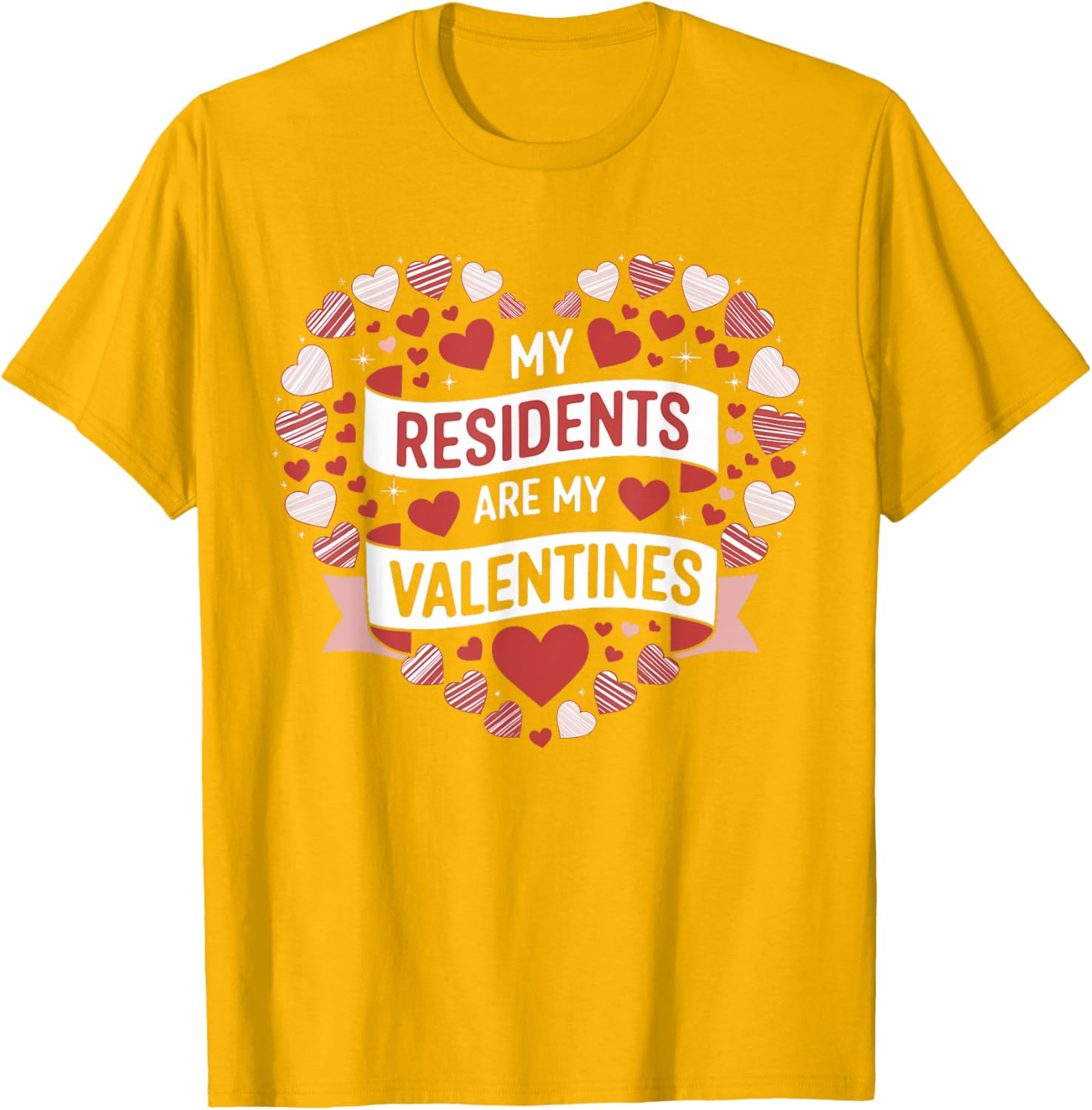 My Residents Are My Valentines Day Nurse Doctor Tee for Caregivers - 13