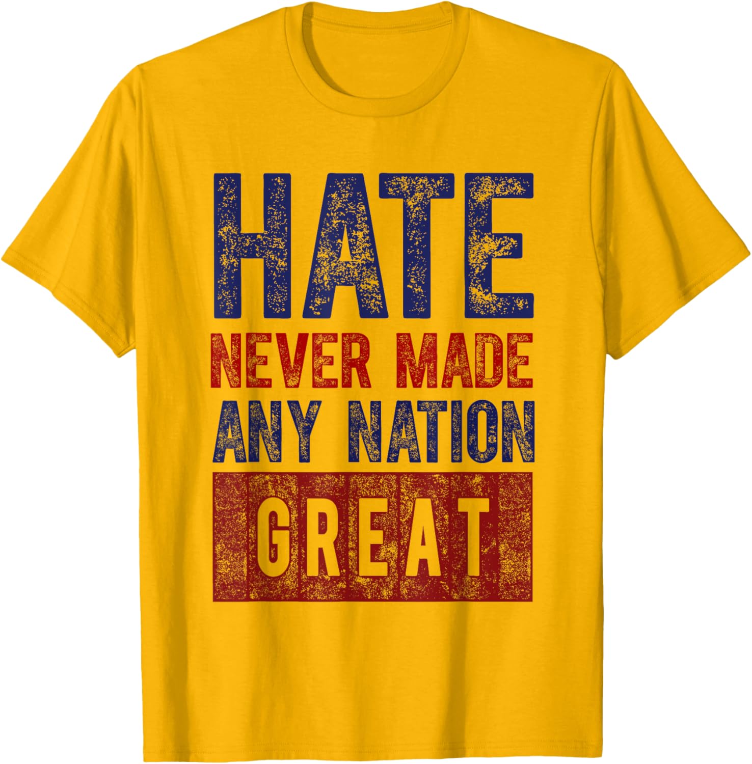 Hate Never Made Any Nation Great T-Shirt for Men and Women - 2