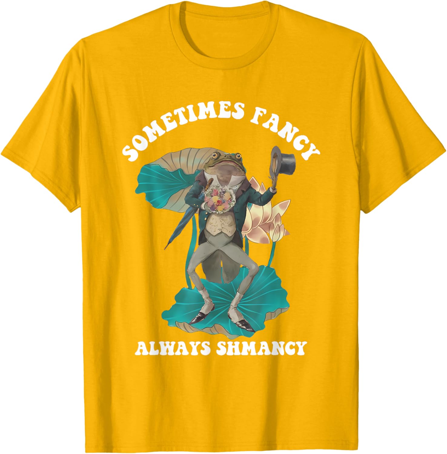Sometimes Fancy Always Shmancy Funny T-Shirt for Casual Style and Fun - 7
