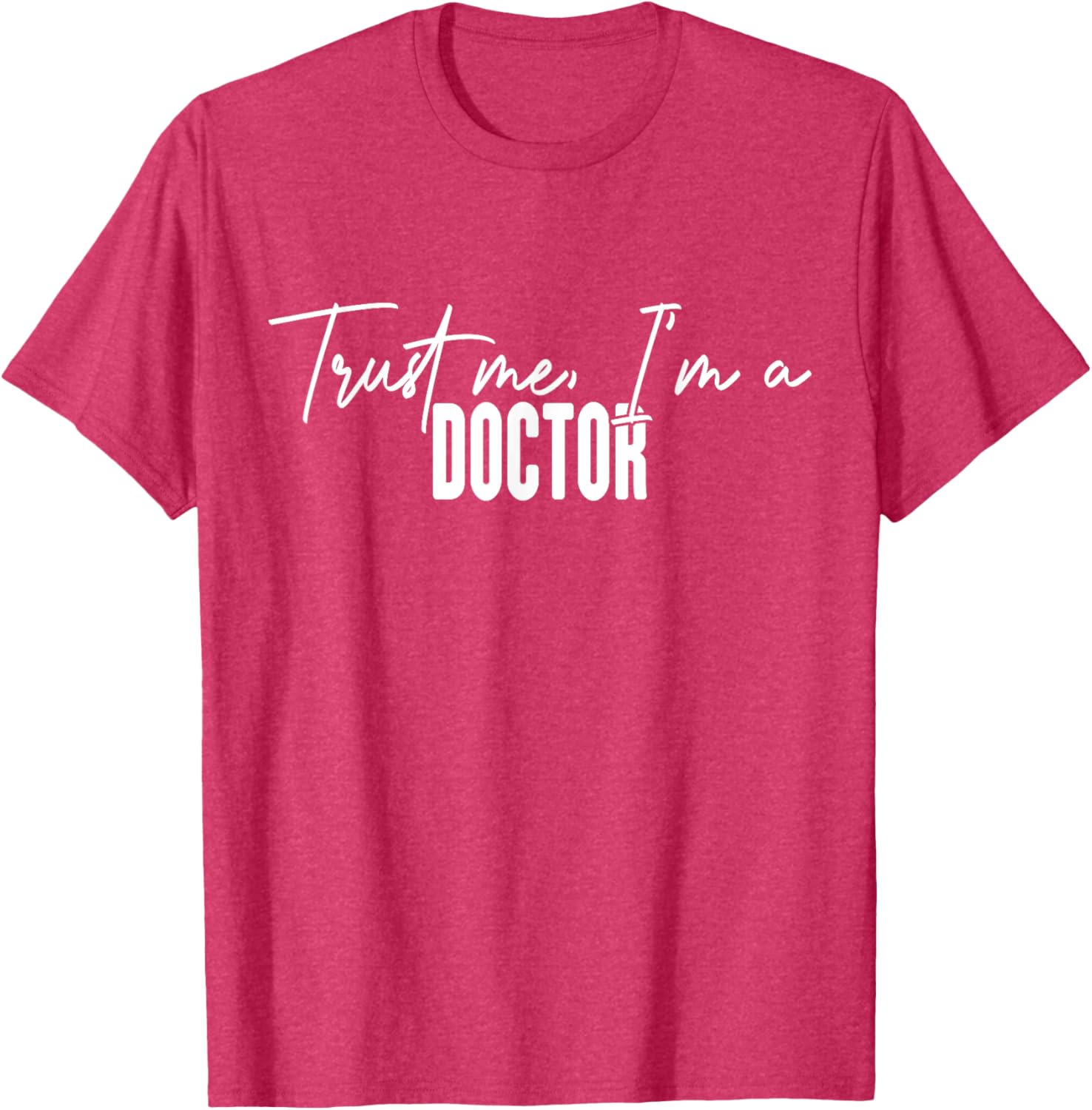 Funny Doctor Gifts Trust Me I'm a Doctor T-Shirt for Medical Professionals - 17