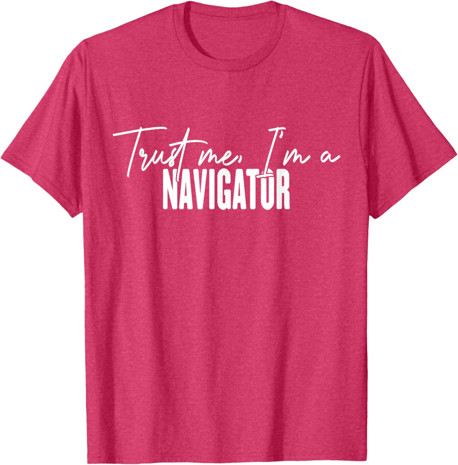 Funny Navigator Gifts Trust Me I'm a Navigator T-Shirt for Adventurers - 2