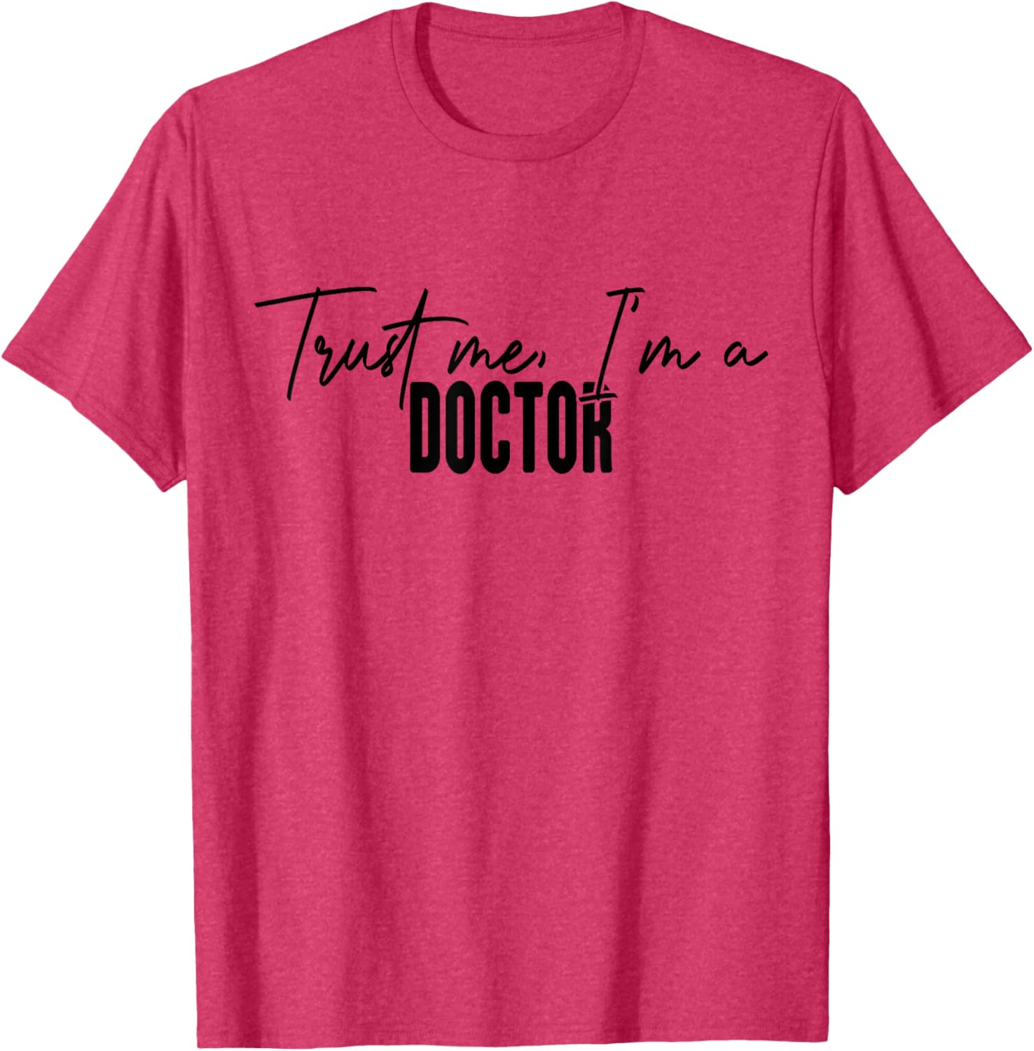 Hilarious Trust Me I'm a Doctor T-Shirt Perfect Gift for Medical Professionals - 4