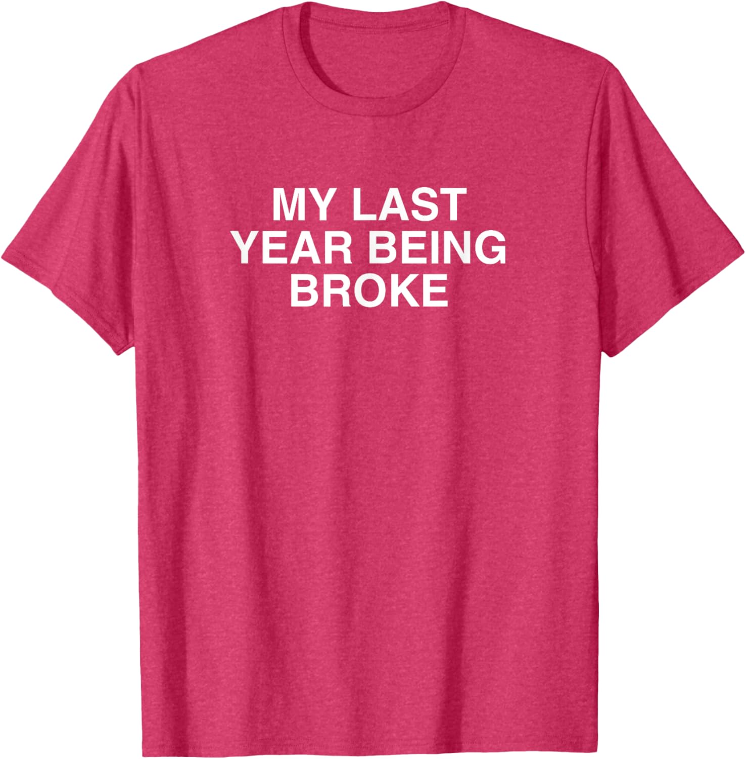 My Last Year Being Broke Hustler Mindset Grind T-Shirt for Entrepreneurs - 10