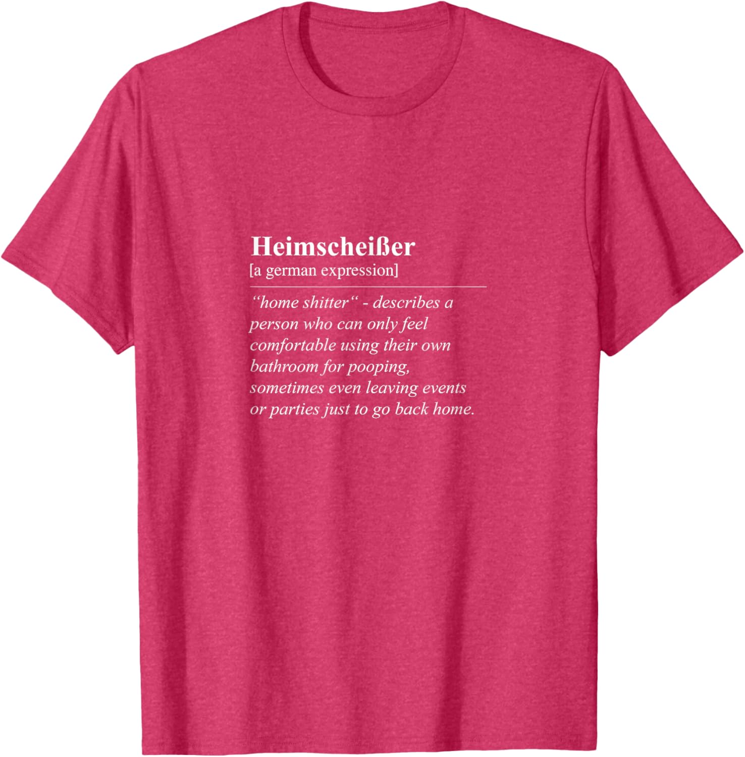 Heimscheißer Home Shitter Funny German Phrase T-Shirt for Lovers of Humor - 19