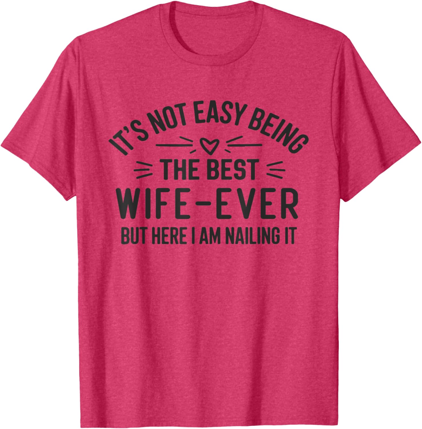 Funny It's Not Easy Being The Best Wife Ever T-Shirt for Women - 9